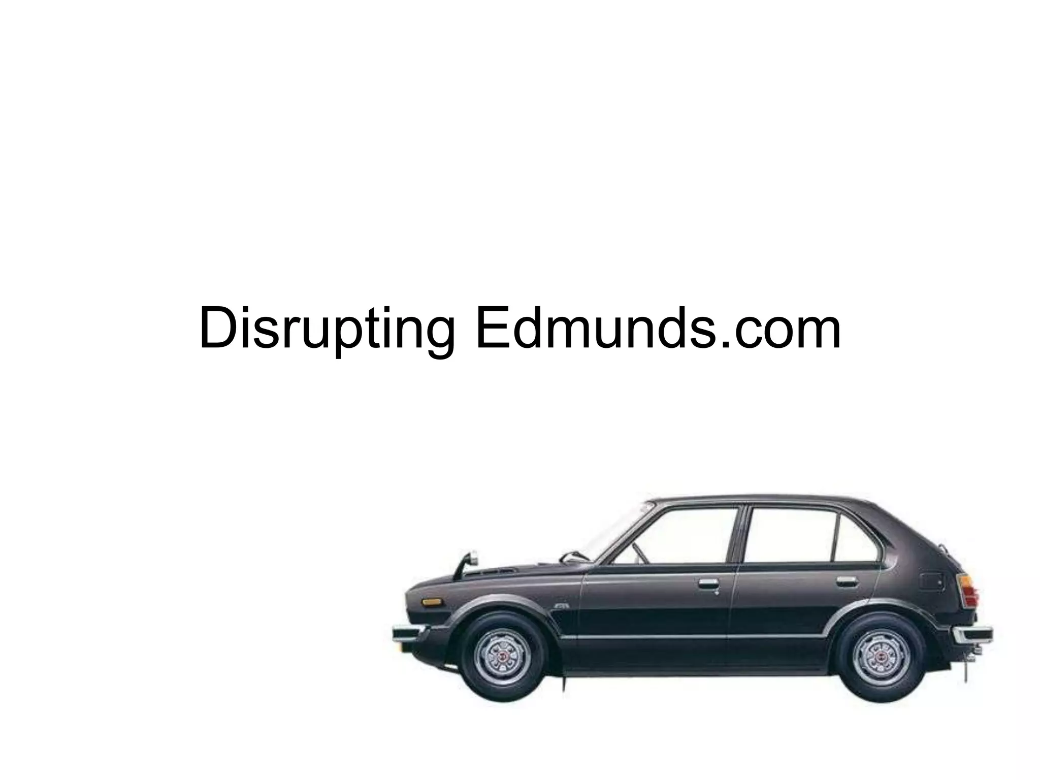 Disrupting Edmunds.com
 