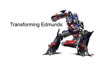 Transforming Edmunds
 