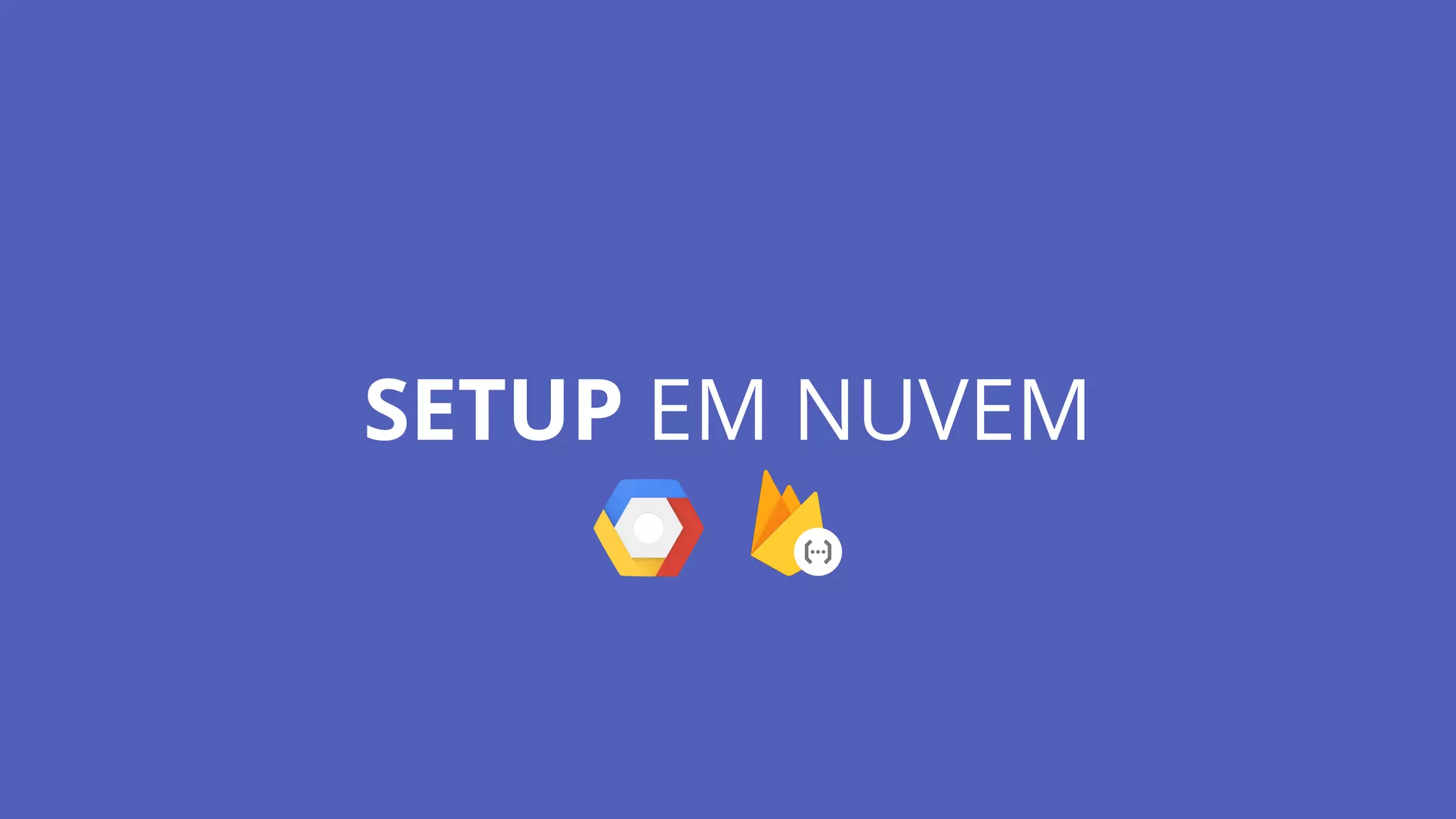 SETUP EM NUVEM
 