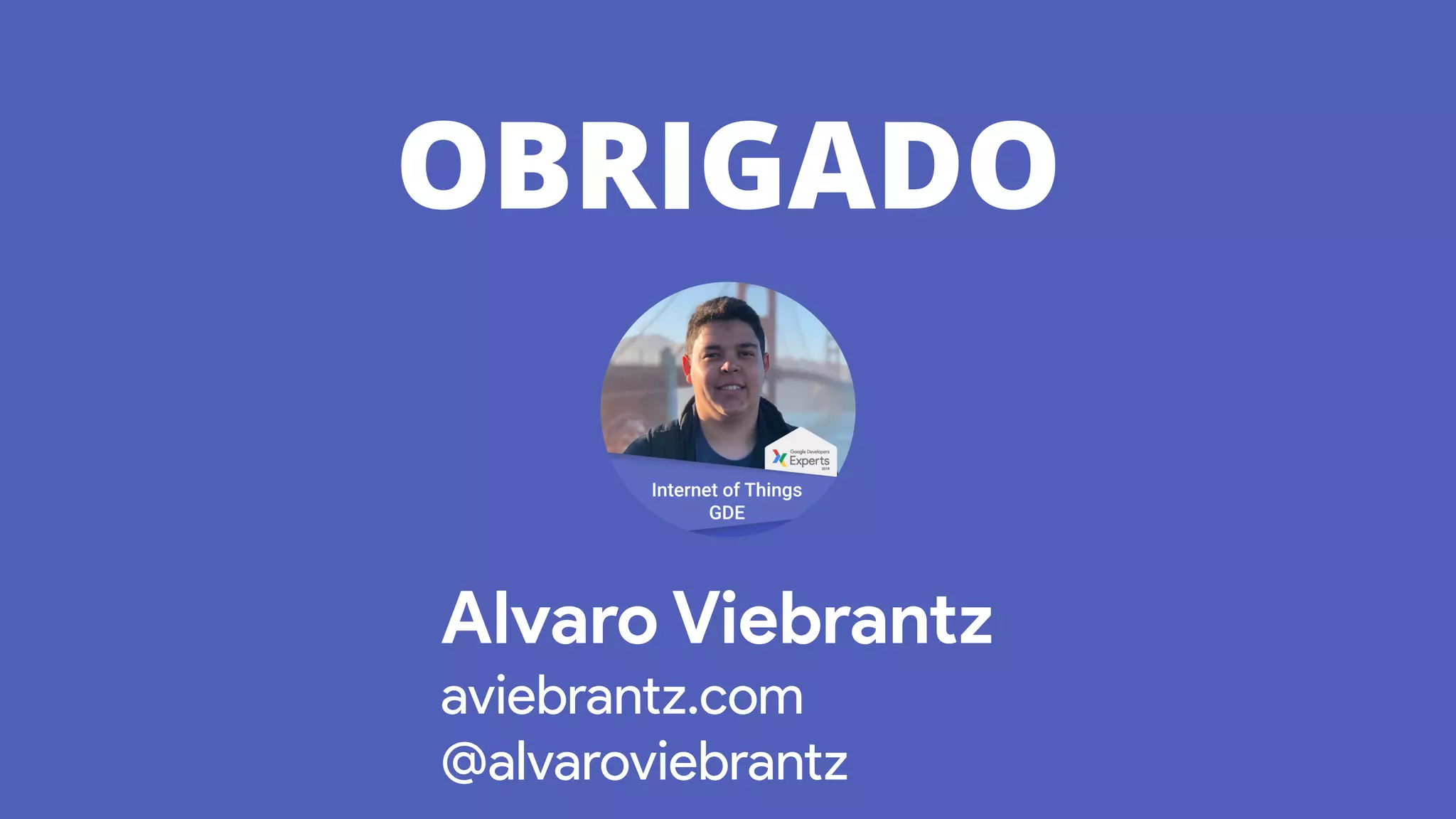 OBRIGADO
Alvaro Viebrantz
aviebrantz.com
@alvaroviebrantz
 