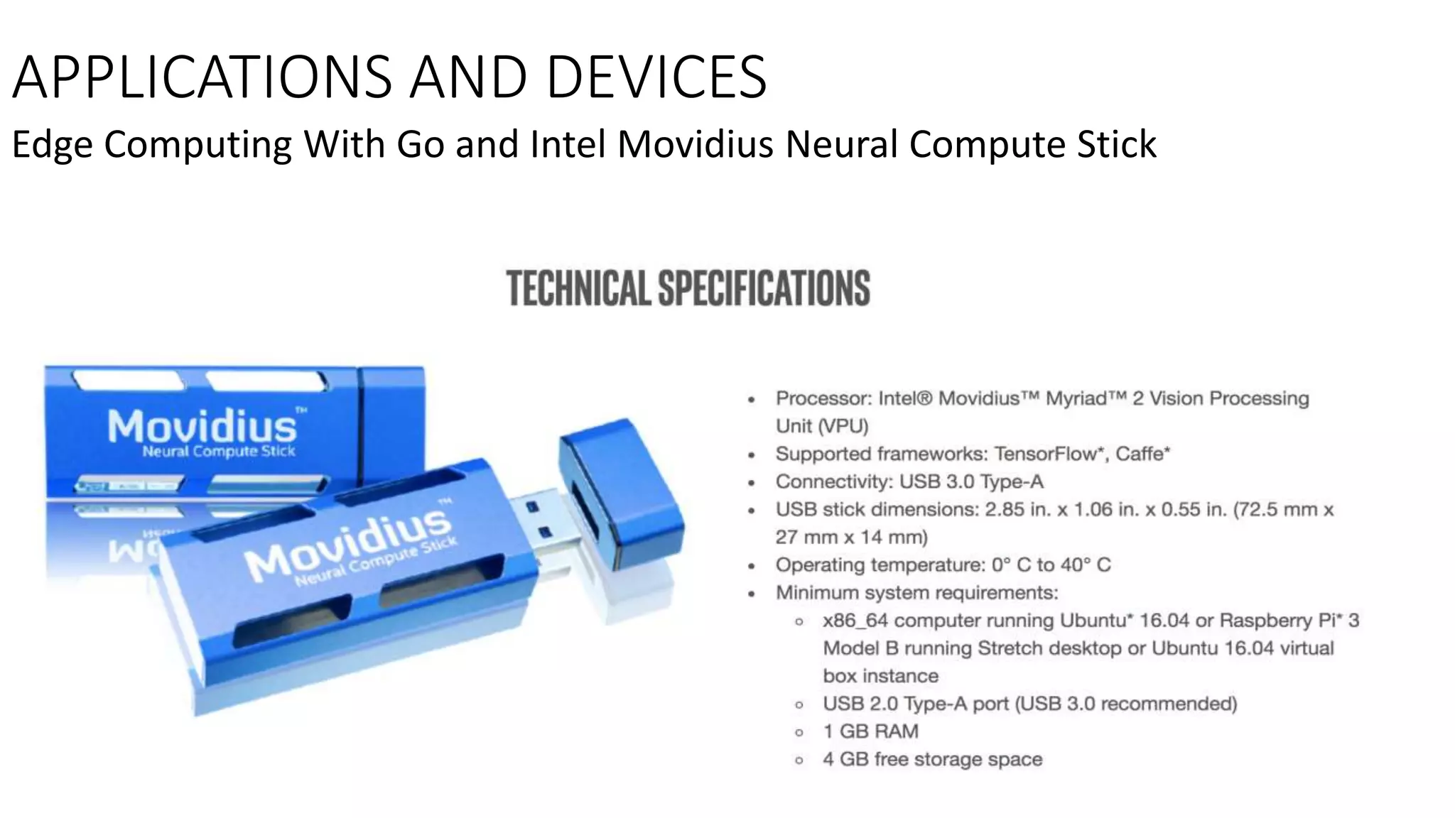 APPLICATIONS AND DEVICES
Edge Computing With Go and Intel Movidius Neural Compute Stick
 