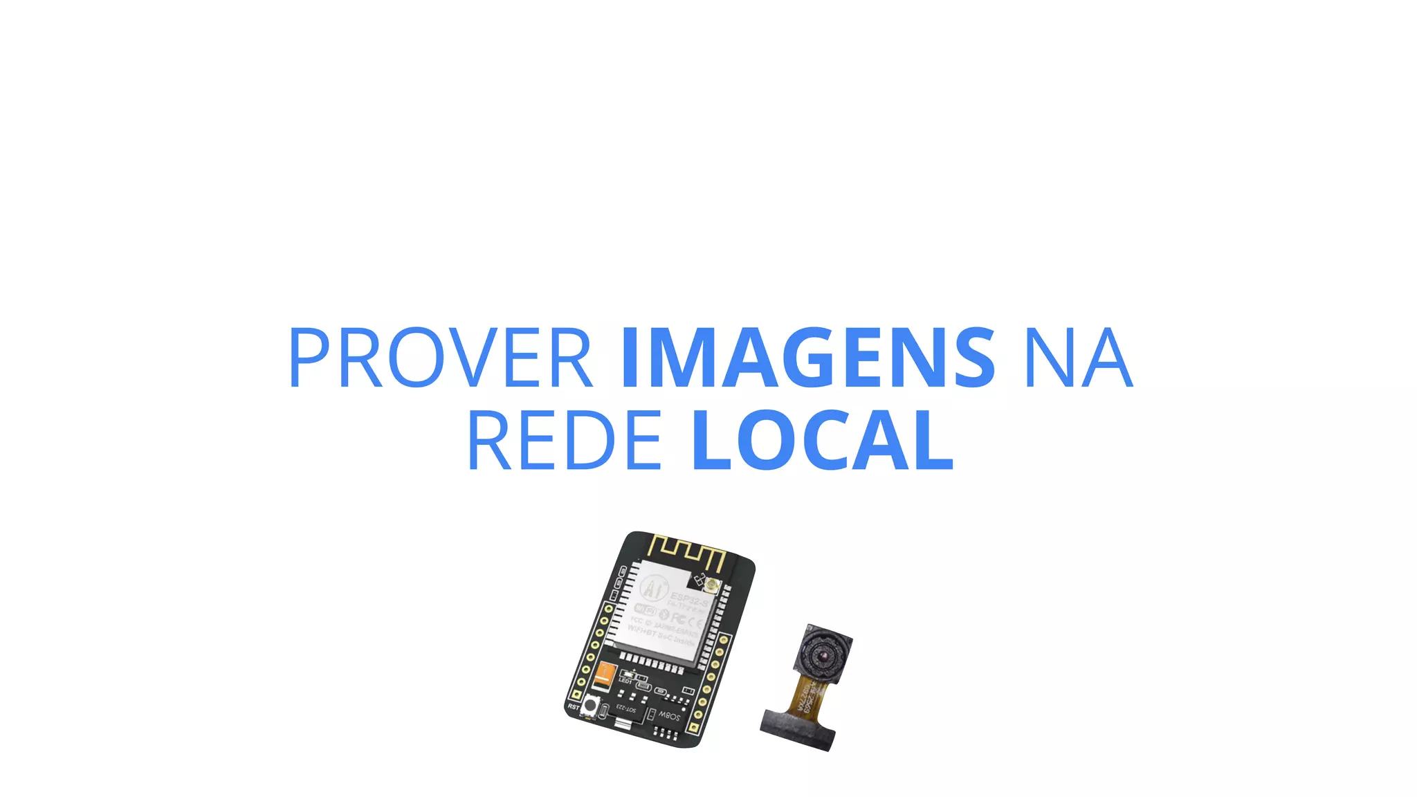 PROVER IMAGENS NA
REDE LOCAL
 