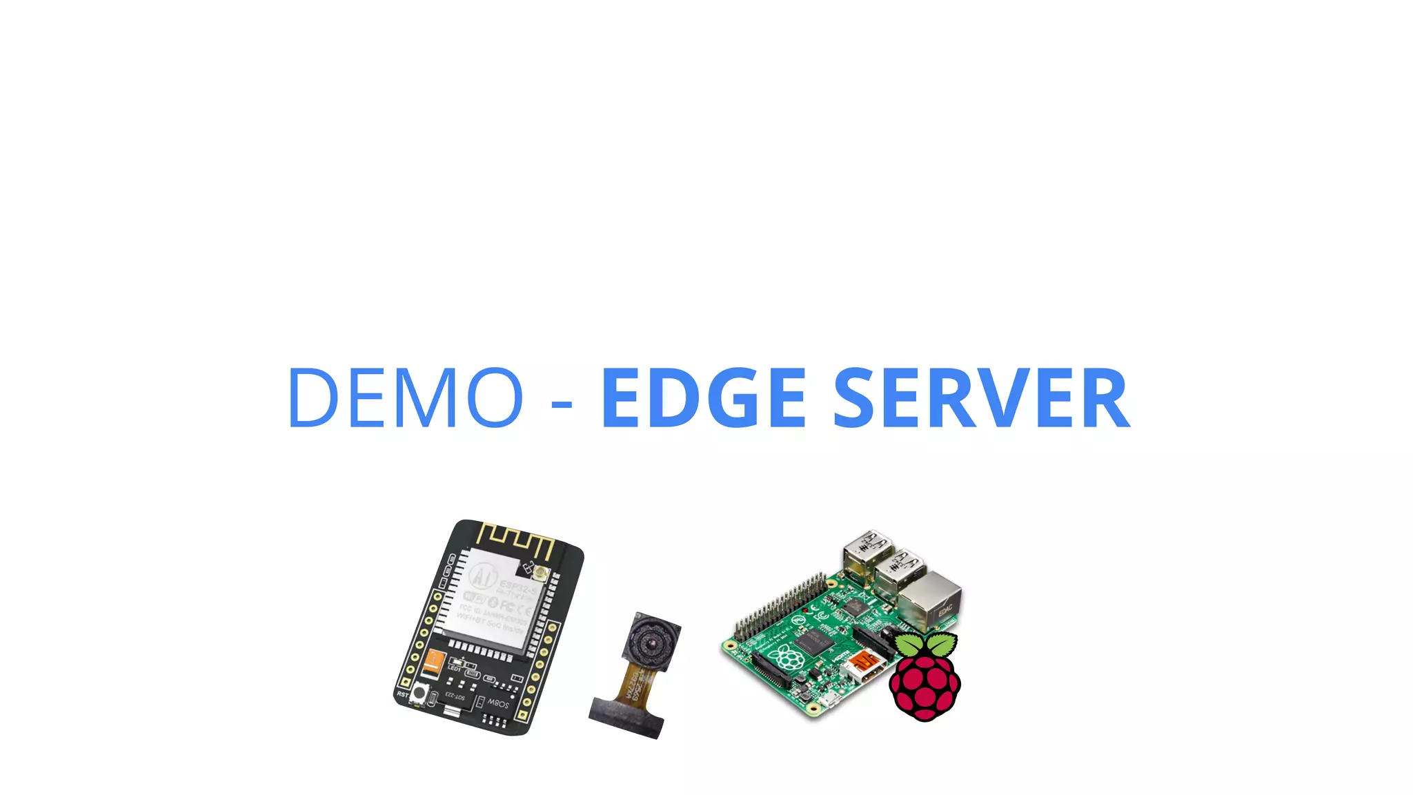 DEMO - EDGE SERVER
 