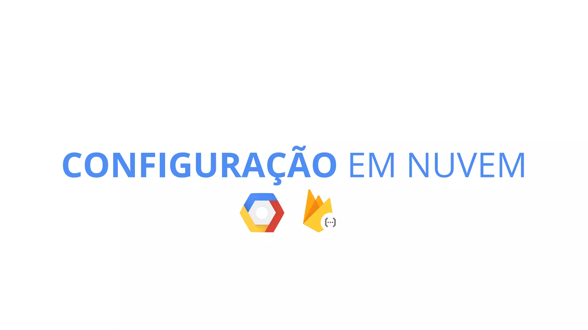 CONFIGURAÇÃO EM NUVEM
 