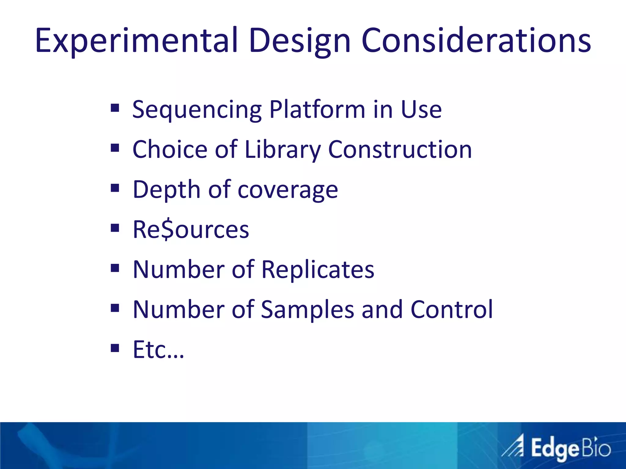 Experimental Design ConsiderationsSequencing Platform in Use