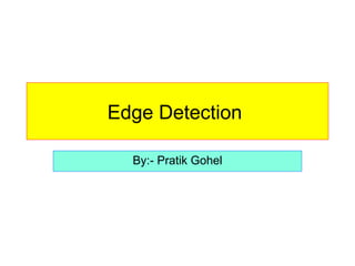 EDGEDETECTION algorithm and theory for image processing | PPT