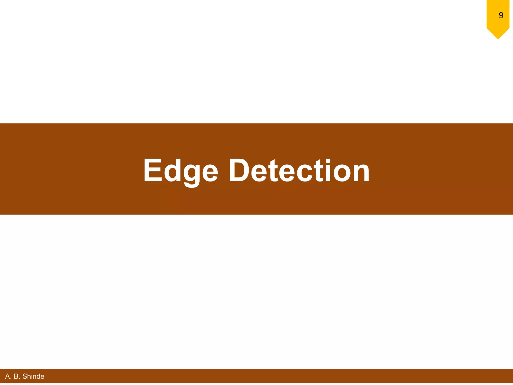 A. B. Shinde
9
Edge Detection
 