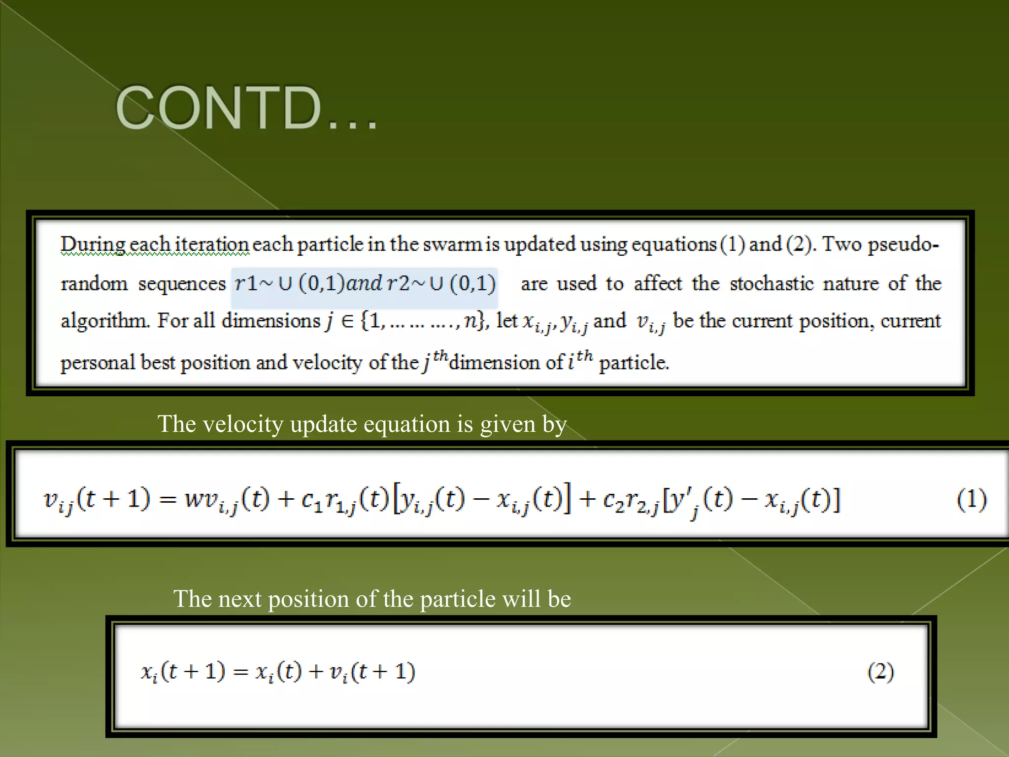 The velocity update equation is given by The next position of the particle will be 