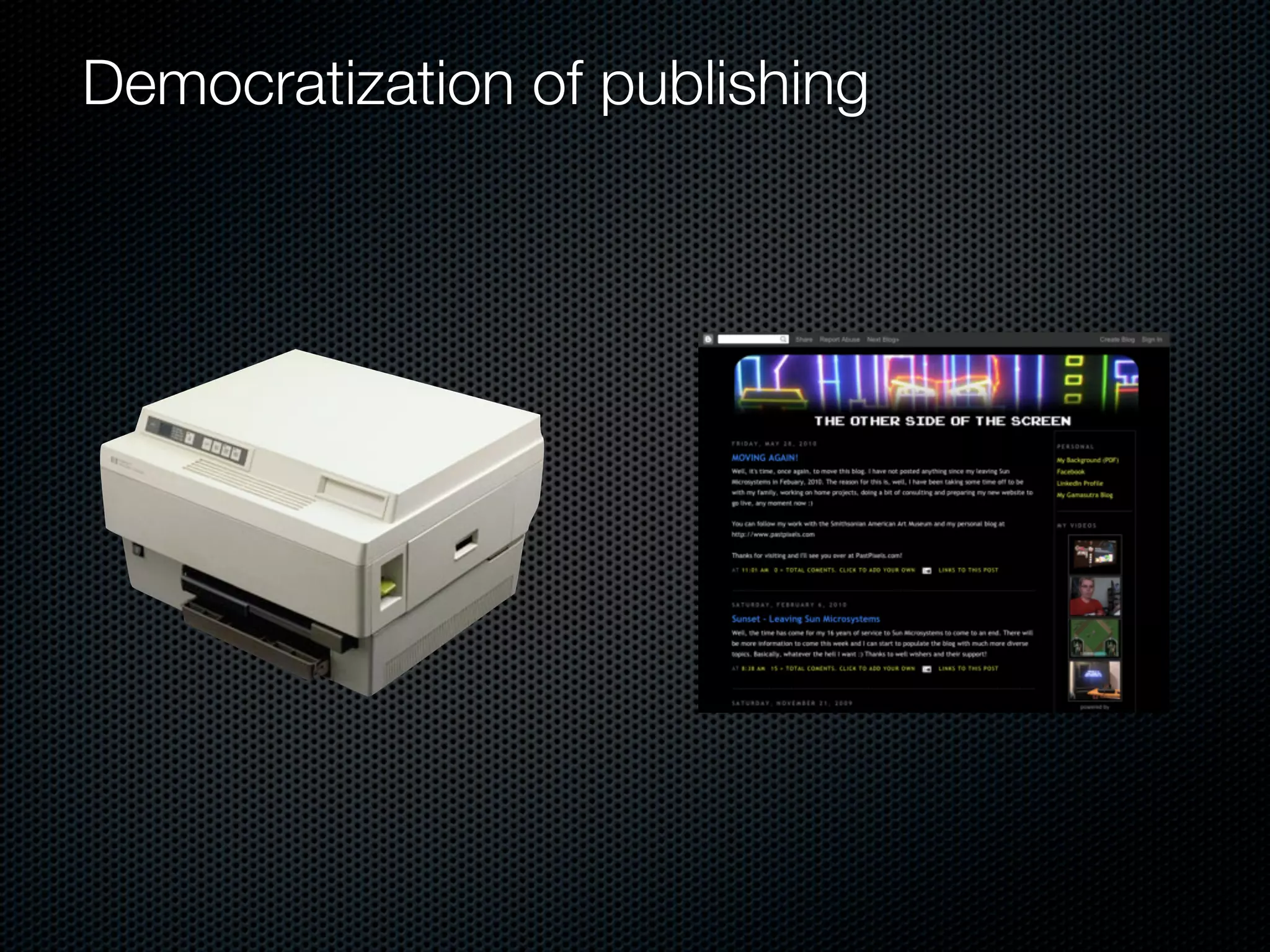 Democratization of publishing
 