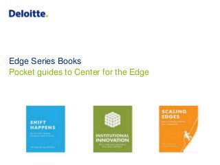 Edge Series Books
Pocket guides to Center for the Edge
 