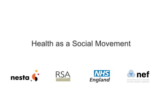 Health as a Social Movement
 