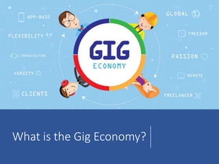 What is the Gig Economy?
 