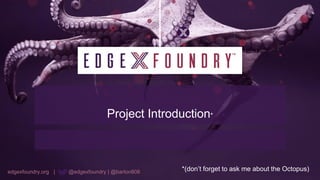EdgeX Foundry - Open Interop Platform for the IoT Edge. | PDF