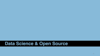 27
Data Science & Open Source
 