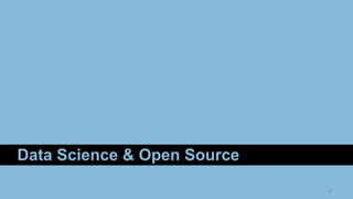 27
Data Science & Open Source
 
