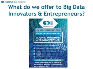 6
What do we offer to Big Data
Innovators & Entrepreneurs?
 