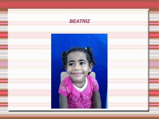 BEATRIZ
 