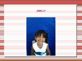 EMILLY
 