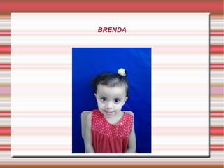 BRENDA
 