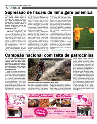 10 Correio de Sintra           8 de Novembro de 2011

Desporto
Supressão de fiscais de linha gere polémica
FUTEBOL. Está a circular na Internet          (URCA), aproveitou alguns excertos              para dar formação a jovens árbitros”.
uma petição pública contra a                  para dar a conhecer, através de uma                Por outro lado, Rui Duarte asse-
Associação de Futebol de Lisboa               petição pública que circula actual-             gurou ao Correio de Sintra que “a
(AFL) devido à polémica em torno              mente na Internet, “uma das mais                maioria dos pais não autoriza esta
da supressão dos fiscais de linha             insólitas situações do futebol de for-          situação”. “Todos nós sabemos como
nos jogos dos escalões infantis e             mação no nosso país”, uma vez que,              são as assistências nos jogos, quer
                                              segundo o documento de instruções               sejam crianças ou adultos na equipa
iniciados. Núcleos de árbitros vão
                                              para árbitros da AFL, “as equipas de            de arbitragem. Os pais não querem
reunir-se, no próximo dia 14, com             arbitragem são constituídas apenas              ver os seus filhos a serem vaiados por
representantes da AFL.                        por dois árbitros oficiais” e não por           serem obrigados a auxiliar os árbi-


      P
         or iniciativa do Sporting            jogadores de cada equipa.                       tros”, sublinhou o director de futebol
         Clube Linda-a-Velha, foi                Para Rui Duarte, “praticamente               da URCA.
         enviada, a 15 de Outubro,            todos os clubes e árbitros estão em                Luís Brás, presidente do Núcleo de
uma carta ao presidente do Con-               desacordo com esta situação”, pois              Árbitros de Futebol da Linha de Sintra,
selho de Arbitragem da AFL, José              “a função dos clubes é ensinar os               defende que “os árbitros têm que
Vital, de forma a demonstrar o “pro-          jovens a jogar futebol e, dentro das            cumprir com o que a AFL decidir, e,
fundo desagrado e total discor-               possibilidades, ensiná-los a serem              consequentemente, realizar os jogos
dância” no que diz respeito à subs-           homens íntegros e respeitadores no              em que são convocados”.
tituição do fiscal de linha por um            futuro”. Segundo o director de futebol             Os diferentes núcleos de árbitros
jogador das equipas intervenientes            da URCA, “nenhum clube pode obrigar             do distrito de Lisboa vão reunir-se,
nos jogos de futebol 11 dos esca-             qualquer jovem de 12/14 anos a                  no próximo dia 14, com represen-
lões infantis e iniciados.                    desempenhar funções de fiscal de                tantes da AFL de forma a resolver
   Dessa carta enviada à AFL, Rui             linha, até porque as entidades des-             esta situação e chegar a um acordo
Duarte, director de futebol da União          portivas não têm formação de arbi-              comum.
Recreativa e Cultural da Abrunheira           tragem, logo não têm qualificação                    ALEXANDRE OLIVEIRA PEREIRA



Campeão nacional com falta de patrocínios
BTT. O recente campeão nacional de                                                                                                             sempre arranjar maneira para con-




                                                                                                                                          DR
rampa, João Cabral da equipa BTT Team                                                                                                          tornar os problemas financeiros e mecâ-
Colarense, falhou, nos últimos meses,                                                                                                          nicos, e alcançar os melhores lugares
várias provas por falta de patrocinadores.                                                                                                     possíveis”, disse o jovem ciclista. E
Apesar das dificuldades para encontrar                                                                                                         os objectivos para o próximo ano são
um patrocínio, o jovem ciclista vai contar,                                                                                                    muitos. “Os objectivos são altos e o tra-
                                                                                                                                               balho vai ser muito. Só espero que apa-
para a época 2012, com o apoio de duas
                                                                                                                                               reçam novos apoios e parcerias pois já
empresas desportivas.                                                                                                                          lá vão várias corridas perdidas com pro-
   “Desde que ingressei na modalidade,                                                                                                         blemas mecânicos”, lamentou. Apesar
em 2009, recebi apoio de apenas uma                                                                                                            de praticar BTT em competições há
empresa de suplementação, apesar de                                                                                                            cerca de dois anos, João Cabral cresceu
já ter obtido resultados significativos.                                                                                                       com a modalidade sempre presente. “O
Para o próximo ano, vou contar também                                                                                                          gosto pelo BTT nasceu devido à minha
com a ajuda de uma empresa de equi-                                                                                                            família e principalmente ao meu pai que
pamentos desportivos”, disse ao Correio                                                                                                        anda sempre de bicicleta. O bichinho
de Sintra João Cabral. O jovem atleta                                                                                                          da competição surgiu quando tinha 14
adiantou desconhecer a causa desta            João Cabral tem faltado a várias competições por falta de apoios.                                anos. Comecei a treinar todos os dias e
situação: “Não sei se é devido à crise ou     no entanto, o ciclista de 16 anos preocu-       peão nacional de rampa na categoria de           a querer mais e melhor. Decidi ingressar
se são as marcas que utilizam esta des-       pado. Apesar dos problemas mecânicos            cadetes, em Manteigas, na Guarda, a 2            na equipa de Colares por ser a melhor,
culpa para não financiar nenhuma enti-        e das lesões sofridas no corrente ano,          de Outubro, João Cabral totaliza, na pre-        e desde então tenho sempre competido
dade desportiva”, sublinhou. Esta situ-       João Cabral continua a lutar pela sua           sente época, oito vitórias consecutivas.         em diferentes provas”, explicou João
ação que dura há dois anos não deixa,         “paixão”. Além de se ter sagrado cam-           “Apesar de ter faltado três provas, tento        Cabral.  AOP

PUB
 