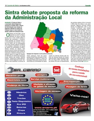 8 Correio de Sintra           8 de Novembro de 2011                                                                                                              Concelho




Sintra debate proposta da reforma
da Administração Local
SOCIEDADE. O Correio de Sintra e                                                                                                     dos partidos políticos. Até ao momento
a associação cultural Alagamares                                                                                                     o PSD ainda não indicou o seu repre-
promovem um debate sobre a reforma                                                                                                   sentante. Segundo Fernando Morais
da Administração Local, redução de                                                                                                   Gomes, da Alagamares, esta é uma
freguesias, alteração do quadro das                                                                                                  iniciativa “importante” para debater
Finanças Locais e o novo modelo de                                                                                                   a reforma da Administração Local e
                                                                                                                                     a forma como vai ser feita. “Há trinta
eleição e gestão das autarquias locais.
                                                                                                                                     anos que esta lei não é mexida e pra-


      O
          debate, que terá lugar a 19 de                                                                                             ticamente desde 1834, salvo algumas
          Novembro, às 15h, no Palácio                                                                                               excepções, que o mapa administrativo
          Valenças, em Sintra, promove                                                                                               não é alterado. É importante que os
temas como o novo modelo político e                                                                                                  concelhos ponderem a realidade que
eleitoral das autarquias, o reordena-                                                                                                se coloca e que a sociedade e as forças
mento territorial, as finanças locais e                                                                                              vivas se pronunciem porque, apesar de
a racionalização dos serviços. A inicia-                                                                                             o documento verde do Governo estar
tiva vai contar com as participações                                                                                                 em consulta pública, nada se tem visto”,
dos vários partidos políticos concelhios                                                                                             disse. O responsável da associação con-
e do professor catedrático da Escola                                                                                                 siderou que “as pessoas de Sintra têm
de Direito da Universidade do Minho,                                                                                                 o direito e o dever de se pronunciarem”
António Cândido de Oliveira. Este                                                                                                    relativamente a este assunto. A reforma
docente lecciona Direito Administrativo,                                                                                             da administração local abrange quatro
Direito das Autarquias Locais, Direito do                                                                                            eixos de actuação mas é na organi-
Urbanismo e Direito do Ambiente. Actu-                                                                                               zação territorial (agregação e extinção
                                             Agregação das freguesias é um dos pontos em discussão.
almente exerce os cargos de director                                                                                                 de freguesias) que mais críticas se têm
do Mestrado em Direito das Autarquias        direito autárquico. Outro dos partici-        mestre em Ciências Sociais pelo Ins-      levantado. O Governo pretende concluir
Locais, director das revistas “Scientia      pantes é André Freire, formado em Ciên-       tituto de Ciências Sociais da Universi-   em 2012 a reforma da Administração
Iuridica”, “Cadernos de Justiça Adminis-     cias Políticas no ISCSP-UTL, doutor em        dade de Lisboa. Silvino Rodrigues (CDS-   Local, que inclui extinção de freguesias,
trativa” e “Direito Regional e Local”. Tem   Sociologia Política pelo Instituto de Ciên-   PP), Lino Paulo (PCP), João Silva (BE),   alterações à legislação eleitoral e à Lei
também obra publicada no domínio do          cias Sociais da Universidade de Lisboa,       Rui Pereira (PS) são os representantes    das Finanças Locais.  REDACÇÃO
PUB
 