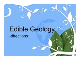 Edible Geology -directions 