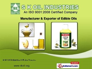 Manufacturer & Exporter of Edible Oils
 
