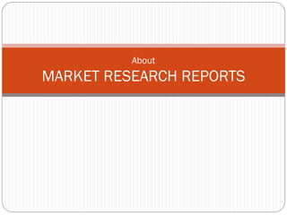 About
MARKET RESEARCH REPORTS
 