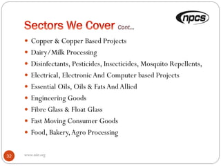  Copper & Copper Based Projects
 Dairy/Milk Processing
 Disinfectants, Pesticides, Insecticides, Mosquito Repellents,
 Electrical, ElectronicAnd Computer based Projects
 Essential Oils, Oils & Fats AndAllied
 Engineering Goods
 Fibre Glass & Float Glass
 Fast Moving Consumer Goods
 Food, Bakery,Agro Processing
32 www.niir.org
 