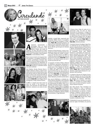 10   Março 2013          Jornal Tipo Carioca

                                                                                                                                                                   03




                  com Katia Lancelotti                                                                                02




                                                                         01

                                                                                                                           O Marina Barra Clube foi palco da co-
                                                                                                                           memoração pelos 30 anos da Amar
                                                                                                                           (Associação de Moradores e Amigos do
                                                                                                                           Tijucamar e Jardim Oceânico). A entidade
                                                                                                                           foi fundada no dia 27 de janeiro de 1983
                            20

                                                                                                                           por Maria Elzira Collares Isiris. Há alguns
                                                                                                                           anos, a Amar é presidida por Luiz Igrejas.
                                                                                dalidade: o Jungle Fight, organizado pelo
                                                                                                                           Vida longa à associação! Foto 08: as li-
                                                                                ex-lutador Wallid Ismail. O ex-pugilista
                                                                                                                           deranças locais prestigiando o evento;
                                                                                Acelino Popó Freitas prestigiou a compe-
                                                                                                                           Foto 09: a diretoria da Amar.
                                                                                tição. Foto 04: Gutemberg Fonseca, da
                                                                                Agência Pla de Publicidade; Wallid Ismail; O Instituto Cultural e Ecológico Lagoa Viva,
                                          tualmente      interpretando      a



                            19
                                 A        personagem Diva, na novela
                                          Balacobaco, da Record, a atriz
                                          Bárbara Borges, que acaba de
                                 completar 34 anos, está noiva de Pedro
                                 Delfino Marques. Os dois vão se casar no dia
                                                                                Cinara Jabour, comercial do hotel; Popó e na celebração do seu 13º Aniversário, or-
                                                                                Burme Merdin, gerente-geral do Ramada ganizou a segunda edição do Prêmio Honra
                                                                                Riocentro.

                                                                                Falando em Hotel Ramada, o espaço, inau-
                                                                                gurado em outubro, tem feito parceria com
                                                                                                                           e Mérito Socioambiental Lagoa Viva, no
                                                                                                                           Centro de Convenções do BarraShopping.
                                                                                                                           Os premiados foram: pajé Sapaim
                                                                                                                           Kamayurá, o mensageiro do tempo; pro-
                                 14 de junho. A felicidade é total. Parabéns!   a TV Globo. Depois de receber os partici-
                                 Foto 01: os noivos Bárbara e Pedro.                                                       grama Guardiões dos Rios; Projeto Selo
                                                                                pantes do The Voice Brasil e do BBB 13,
                                                                                                                           Verde; Projeto Replantando Vida - Nova
                                                                                o hotel fez parte de algumas das cenas da
                                 Maior nome da história do basquete femi-                                                  Cedae; Barra Sustentável; Consórcio Rio
                                                                                novela Guerra dos sexos. Foto 05: Burme
                                 nino brasileiro, a ex-jogadora Hortência e                                                Barra; Portal Ecodebate; Revista ECO21;
                                                                                Merdin e o ator Edson Celulari, em um in-
                                 o nadador paraolímpico Clodoaldo Silva                                                    engenheiro florestal Ingo André Haberle;
                                                                                tervalo da novela das sete.
                                 visitaram a Vila dos Atletas, na Barra. É lá                                              engenheiro Fernando Almeida; Marcelo
                                 que os protagonistas das Olimpíadas de         A Comissão de Direito Político Eleitoral Szpilman; biólogo Ricardo Freitas Filho;
                                 2016 ficarão hospedados durante os jogos.      da OAB/Barra apresentou oficialmente à ambientalista Vilmar Berna e o consultor
                                 Foto 02: Hortência e Clodoaldo deixam          diretoria e à presidência, em fevereiro, o de Meio Ambiente Felipe Brasil. Nossos
                                 suas mãos moldadas.                            projeto para o Foro Regional do Recreio. parabéns a todos os homenageados.
                                                                                O espaço seria construído em terreno Foto 10: o discurso do presidente Donato
                                 Com Vladimir Brichta, Marcelo Flores e
                                                                                já cedido pelo MRJ ao Tjerj, situado ao Velloso; Foto 11: o cineasta Neville de
                            18

                                 Claudio Gabriel no elenco e texto da pre-
                                                                                lado da 42ª DP, fruto de uma parceria da Almeida, o pagé Sapaim Kamayurá e o pu-
                                 miada autora francesa Yasmina Reza, a peça
                                                                                Barralerta (Associação Civil Comunitária) blicitário Toni Lourenço.
                                 Arte está em cartaz no Teatro dos Grandes
                                                                       com o Tjerj. Foto 06: o advogado Ricardo
                                 Atores, na Barra. Sob a direção de Emílio de                                      A unidade do Recreio do Espetto Carioca
                                                                       Menezes, presidente da OAB/Barra, e
                                 Mello, essa comédia apresenta uma análi-                                          acaba de completar um ano. Foi bem legal
                                                                       Kleber Machado, presidente da Barralerta.
                                 se inteligente da amizade, através da ótica                                       a festança. O espaço fica na Rua Guilherme
                                                                       Mais uma da OAB/Barra: a entidade pro- de Almeida 67. Telefone: 3489-9001.
                                 masculina. Foto 03: o ator Wagner Moura
                                 prestigiando o amigo Vladimir Brichta.moveu diversas atividades, como exposição Foto 12: Daniela Andrade, da revista
                                                                       e sorteios de brindes, para comemorar o Utilità, e o promotor de eventos Milton
                                 O MMA é o esporte que mais cresce ao
                                                                       Dia Internacional da Mulher. Entre as au- Raeli, entre os sócios do Espetto: Leandro
                                 redor do mundo. E em fevereiro, na
                                                                       toridades presentes estavam o desembar- Souza e Romulo Gonçalves.
                                 Lagoa, com patrocínio do Hotel Ramada
                                                                       gador Sergio Cavalieri Filho, as delegadas
                                 Riocentro, aconteceu um evento da mo-                                             Que ideia bacana. Dois moradores da
                            17
                                                                       Sueli Murat e Adriana Belém e o subprefeito
                                                                                                                   Barra, Guilherme L. Pina e Guilherme
                                                                       Tiago Mohamed. Foto 07: Sergio Cavalieri
                                                                                                                   Arcanjo, criaram, no Youtube, um canal
                                                                       discursa, observado por Ricardo Menezes,
                                                                                                                   de entretenimento na internet: o Barata
                                                                   16 presidente da OAB/Barra; Marlene Padilha, Fumante. O objetivo é oferecer humor li-
                                                                       vice-presidente; e Tiago Mohamed.
                                                                                                                   vre, além de ser uma experimentação ob-
                                                                                                                   jetiva no veículo multiconteúdo que é a
                                                                                                                   internet. Foto 13: Eduardo Braz, Diego
                                                                                                                   González e Guilherme L. Pina.
                                                                                                                      15 A Xokitofolia foi umas das atrações do car-
                                                                                                                            naval da região. O DJ Xokito, em parceria




                                                                                                                                                                   14
 