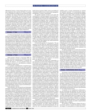 E T A P A             C O M E N T A


dificilmente teriam a mesma desenvoltura em rela-        Judeus foram expulsos (1492), outros convertidos (os     trabalho passa a ocorrer inteiramente no interior
ção à Argentina sob o governo de Perón. A questão        chamados cristãos-novos), outros ainda segregados,       do território nacional”. Os examinadores pergun-
nº 10 é exemplar em relação ao que aludimos sobre        perseguidos e, mesmo, assassinados.                      tam: “Quais características do mercado de trabalho
o problema do espaço disponível para responder                Na questão seguinte revela-se, por parte dos        brasileiro, entre 1550 e 1930, permitem considerá-
às questões. Essa questão, no item a, pede que seja      examinadores, uma preocupação com os movimen-            lo “desterritorializado”? A resposta talvez não seja
indicado o “processo histórico da Índia a partir         tos indígenas na América Latina contemporânea. A         tão trabalhosa, o problema é o candidato entender
de 1947 e seus desdobramentos posteriores”. E, no        pergunta pede dois exemplos de mobilização política      o significado da expressão “desterritorializado”. Na
item b, o processo histórico da China a partir de 1949   de populações indígenas. Aqui o candidato deveria        maior parte da história, a mão-de-obra utilizada no
e seus desdobramentos posteriores. Para além do          se lembrar do movimento que, na Bolívia, levou à         Brasil era proveniente da África. Quando são extin-
domínio do assunto (China, Índia), compatível com        eleição do presidente Evo Morales e lhe dá susten-       tos o tráfico de escravos (1850) e a própria escravidão
a formação oferecida pelo Ensino Médio, o maior          tação política. No caso do Brasil, o estabelecimento     (1888), uma parte significativa da mão-de-obra passa
problema, acreditamos, deve ter sido a exigência         de reservas indígenas. E, em termos de América           a ser constituída por imigrantes europeus. É nesse
de uma grande capacidade de síntese para resumir         Latina, o movimento zapatista, no México (Exérci-        sentido que o “mercado de trabalho brasileiro está
com responsabilidade e correção cerca de 60 anos de      to Zapatista de Libertação Nacional), que também         desterritorializado” O item b – “Indique duas mu-
história daqueles países no espaço disponível.           tem raízes indígenas. Uma questão exigente. Houve        danças no mercado de trabalho brasileiro ocorridas
                                                         também questões clássicas, como na pergunta sobre        nas décadas de 1930 e 1940” – se constitui em uma
   Unicamp – 1ª fase                                     a importância do Tratado de Madri na definição das       pergunta não menos trabalhosa e de caráter aberto,
                                                         fronteiras coloniais em meados do século XVIII.          que pode admitir variadas chaves de correção, das
     A 1ª fase da Unicamp foi uma prova bem feita,       Entretanto, a questão seguinte, especialmente seu        quais, por exemplo, poderiam constar o processo
dentro de sua finalidade. Ela se destina a candidatos    item b, exigia dos candidatos conhecimentos sobre        de industrialização e urbanização, a ampliação do
de todas as áreas e quer verificar se eles dispõem de    a cultura letrada na colônia entre os séculos XVI e      trabalho assalariado e a conseqüente monetarização
um mínimo de informação histórica e, sobretudo, se       XVIII, o que supõe leituras bastante especializadas,     da economia, a dinamização do setor de serviços, a
têm competência de leitura, de vocabulário e de in-      que vão muito além daquilo que tradicionalmente          ampliação da classe média urbana, a aprovação de
terpretação de texto. Diferentemente de outros anos,     se estuda no Ensino Médio.                               uma extensa legislação trabalhista a partir da qual
em que às vezes as perguntas eram de um grau de               O item b da questão nº 19 pergunta: “De que         o Estado passa a ser o mediador das relações capi-
dificuldade muito grande, a deste ano estava adequa-     maneira a Lei de Terras de 1850 buscou promover          tal-trabalho, o aumento da importância política da
da. O tema geral do vestibular foi a questão da Saúde    o trabalho livre?” Trata-se de uma pergunta exigente     classe média e do operariado urbano, a expansão do
e os examinadores escolheram, no caso da História        pois, de maneira geral, o escopo da Lei de Terras        mercado de trabalho, do mercado de consumo e da
Geral, a Peste Negra; no caso da História do Brasil, a   era mudar o modelo até então existente de acesso à       economia de mercado interno.
questão da febre amarela, Oswaldo Cruz e a revolta       terra (regime de sesmarias), que, a partir de então,          Na última questão lê-se no texto do enunciado
da vacina. O texto oferece subsídios suficientes para    se daria pela compra. Assim, só de forma indireta        que, na década de 1960, “os governos democratas de
os candidatos elaborarem uma resposta adequada.          a referida lei promovia o trabalho livre ao destinar     John F. Kennedy e Lyndon B. Johnson tentaram con-
                                                         recursos da venda de terras para o financiamento         solidar um “New Deal suavizado”. Ao mesmo tempo,
    Unicamp – 2ª fase                                    da imigração de trabalhadores que não teriam, pelo       os dois presidentes comprometeram o país com
                                                         menos formalmente, a condição de escravos. Esse          uma guerra sangrenta no Vietnã. No item b deve ter
     Tanto quanto a Fuvest, a Unicamp 2008, na           nível de detalhamento não é comum, de maneira            ocorrido um problema com a redação da pergunta:
2ª fase, formulou questões de História com um            geral, aos egressos do Ensino Médio.                     “Identifique as bandeiras políticas dos movimentos
elevado grau de complexidade. A redução do                    Outra questão que merece ser comentada é a          sociais nos Estados Unidos desse período”. Como
número de tópicos – no ano passado foram 34              que apresenta um texto de Eric Hobsbawm, extraído        o item b se segue à pergunta sobre o que foi o New
perguntas e este ano 24 – não diminuiu o trabalho        de sua obra A era dos impérios: 1875-1914. O autor,      Deal na década de 1930, pode ter ficado a dúvida
e a exigência desta prova.                               nesse texto, procura estabelecer nexos entre o desen-    entre os candidatos sobre a qual “período” estava se
     A 1ª questão é perfeitamente compatível para        volvimento da biologia e o que chama de ‘ideologia       fazendo a pergunta, ou seja, sobre os “movimentos
quem acabou de ser aprovado em um curso semestral        burguesa’, afirmando ser ‘evidentes’ as ‘vinculações     sociais” da década de 1930 ou dos anos 60?
ou anual sobre a história da civilização clássica na     entre biologia e ideologia no intercâmbio entre euge-
Grécia Antiga em sua graduação em História. Pede-        nia e a genética’. O autor define a eugenia como um        Vunesp – Conhecimentos Gerais
se que o candidato estabeleça as relações entre o        movimento político, que incentivava a reprodução
modelo político da Atenas clássica e a importância       de seres humanos valorizados e a eliminação dos               Na Vunesp, a prova de História tem apresentado
que o teatro e a oratória tiveram naquele período.       indesejáveis. A partir desse texto, a banca exami-       nos últimos anos um grau de exigência que a distan-
O candidato que tivesse hábitos de leitura poderia       nadora pergunta sobre as implicações políticas do        cia um pouco das características de uma prova de
extrair algumas informações a partir do enunciado,       desenvolvimento da genética no início do século XX.      Conhecimentos Gerais. Em anos anteriores essa pro-
o que poderia ser um primeiro passo para estabe-         No item seguinte, pede que o candidato “relacione        va era exemplar, com excelente conteúdo e grau de
lecer nexos que dependem de um conhecimento              a ciência do final do século XIX e a política externa    exigência compatível para selecionar os candidatos
mais aprofundado do tema. O item b pede que se           européia do período”. A pergunta do item b extrapola     que se destinavam às mais variadas carreiras. Ilus-
apontem características do período helenístico que       as informações contidas no texto. A partir do texto é    trando o referido distanciamento podemos citar, por
o diferenciam da Atenas clássica. Para além do grau      possível comentar as possíveis implicações políticas     exemplo, a questão nº 50, que envolve as histórias
de complexidade, incorre-se aqui no já referido pro-     relativas ao desenvolvimento da genética mas, certa-     do cristianismo medieval e bizantino (‘querela dos
blema das questões abertas.                              mente, não é possível relacionar “ciência” e “política   iconoclastas’) e talvez tenha sido de uma especifici-
     Outra questão, com um texto de um historiador       externa européia” no período solicitado. Mesmo           dade bastante elevada para uma prova que pretende
português, especialista na história das Inquisições,     especialistas em história da ciência não se arriscam     ser de Conhecimentos Gerais.
apresenta o mesmo problema da anterior. Ele trata        a fazer juízos genéricos sobre ciência em relação a           A questão nº 53 é igualmente problemática.
do estabelecimento da Inquisição na Espanha e, a         quaisquer temas políticos. Provavelmente a banca         Em seu enunciado ela reproduz um cartaz com as
partir do texto, o candidato deveria indicar os aspec-   examinadora queria que se relacionasse “genética”        bandeiras do Japão, da Alemanha nazista e da Itália,
tos que definem a novidade da Inquisição fundada         ou “eugenia” à “política externa européia” e não à       e a figura de um guerreiro samurai. A não ser que
pelo Papa Sisto IV. Esta pergunta supõe que o can-       “ciência”, tal como aparece no enunciado. Problemas      se tenha conhecimento prévio da origem do cartaz,
didato possua familiaridade suficiente com o tema        de formulação de questões prejudicam os candidatos       não é possível saber qual é a alternativa correta. Ele
para distinguir a Inquisição medieval instituída no      estudiosos e podem ”premiar” os desatentos.              admite mais de uma leitura. Poderia ser considera-
século XIII e a Inquisição espanhola instituída no            A questão nº 22 parte da adaptação de um texto      do uma propaganda japonesa ou uma propaganda
século XV. No item b desta questão perguntava-se         do professor Luiz Felipe de Alencastro, que ocupa        antijaponesa. No entanto, era sobre a superioridade
sobre o destino dos judeus na Espanha entre os           a cadeira de História do Brasil na Universidade de       do Japão sobre os aliados.
séculos XV e XVI. Exige-se um grau de informação         Paris, na Sorbonne: “de 1550 a 1930 o mercado de              Na questão nº 60 aparece a figura de um ri-
e conhecimento do candidato que pode ultrapassar         trabalho brasileiro está desterritorializado. Só nos     noceronte, coberto e cercado de pássaros. O título
aquilo que venha a saber durante o Ensino Médio.         anos 30 e 40 a reprodução ampliada da força de           da charge é “A coisa pública e a cadeia alimentar”,

  Página 6    TENDÊNCIAS DO VESTIBULAR     137 ABRIL 2008
 
