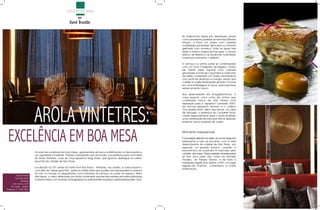 GAsTronomiA
                                                                 por
                                                          David Brandão

                                                                                                                          As tradicionais tapas são destaques, tendo
                                                                                                                          como excelente pedidas as famosas Batatas
                                                                                                                          bravas , o polvo na brasa com batatas
                                                                                                                          confitadas e pimentões “de la vera” e o palmito
                                                                                                                          grelhado com romesco. entre as tapas frias
                                                                                                                          estão a Terrina caseira de foie-gras, o Jamón
                                                                                                                          ibérico de Bellota e as sardinhas marinadas,
                                                                                                                          maracujá e pimenta “calábria”.

                                                                                                                          o almoço ou jantar pode se contemplado
                                                                                                                          com um uma “Caldereta” de lagosta, Lombo
                                                                                                                          de “kobe” beef tropical com cebolas
                                                                                                                          glaceadas e purê de cogumelos e a panceta
                                                                                                                          de leitão confeitado em baixa temperatura
                                                                                                                          com purê de abóbora e manga, sendo que
                                                                                                                          o leitão é cozido lentamente durante 12 horas
                                                                                                                          em uma embalagem à vácuo, para que fique
                                                                                                                          extremamente macio.

                                                                                                                          Aos apreciadores da enogastronomia, a
                                                                                                                          casa reserva uma carta de vinhos que
                                                                                                                          contempla cerca de 600 rótulos, com




                             AROLA VINTETRES:
                                                                                                                          destaque para o espanhol Contador 2007,
                                                                                                                          da vinícola Benjamin romero e o chileno
                                                                                                                          Clos Apalta 2005. Além dos vinhos, na carta
                                                                                                                          de drinques, a presença do Coquetel Arola,
                                                                                                                          criado especialmente para o Arola-Vintetres:
                                                                                                                          uma combinação de cachaça, tônica, abacaxi,
                                                                                                                          pimenta rosa e pimenta de cheiro.




 EXCELêNCIA EM BOA MESA                                                                                                   momento inesquecível

                                                                                                                          É impossível adentrar ao salão do aconchegante
                                                                                                                          restaurante e não se encantar com a vista
                                                                                                                          deslumbrante da cidade de são paulo, em
                                                                                                                          especial , no período noturno , quando a
                                                                                                                          panorâmica da paulicéia é marcada pelo
                             os aromas e sabores da boa mesa, guarnecidos de luxo e sofisticação na decoração e
                                                                                                                          colorido das luzes. pelas paredes envidraçadas
                             um agradável ambiente. Fatores importantes que se tornam convidativos para uma visita
                                                                                                                          se tem uma visão das torres da Avenida
                             ao Arola Vintetres, casa do chef espanhol sergi Arola, que ganhou destaque no roteiro
                                                                                                                          paulista, do parque Trianon e de toda a
                             gourmet da cidade de são paulo.
                                                                                                                          badalada região dos Jardins. enfim, um lugar
                                                                                                                          regado de charme , romantismo e muita
                             Localizado no 23º andar do hotel Tivoli são paulo – mofarrej, nos Jardins, a casa propõe o
                                                                                                                          sofisticação.
                             conceito de “tapas gourmet”, petiscos sofisticados que podem ser saboreadas no balcão
                             do bar, no lounge ou degustadas como entradas do almoço ou jantar do espaço. Além
           Arola Vintetres
                             das tapas, o menu elaborado por Arola contempla opções irrecusáveis de pratos principais
         Tivoli são paulo
                             e sobremesas com receitas consagradas nos restaurantes europeus capitaneados pelo chef.
                 mofarrej,
      à Al. santos, 1437
    23° andar - Jardins.
reservas 11 3146-5923.
 