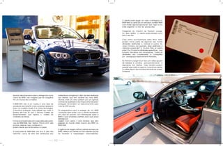 o cliente pode alugar um carro e entregá-lo no
                                                                                                              BmW-Welt ou optar por um exclusivo modelo BmW
                                                                                                              com chofer, que irá buscá-lo em sua casa ou no
                                                                                                              hotel, seguindo a rota de sua escolha.

                                                                                                              Chegando ao check-in da premium Lounge,
                                                                                                              na área restrita, o cliente pode planejar como
                                                                                                              será o seu dia.

                                                                                                              Caso venha acompanhado pelos filhos, estes
                                                                                                              podem tomar parte de algumas das muitas
                                                                                                              atividades destinadas a crianças e jovens. no
                                                                                                              Junior Campus, por exemplo, área destinada a
                                                                                                              crianças e jovens de 7 a 13 anos. para os jovens
                                                                                                              entre 14 e 18 anos há atividades específicas , que
                                                                                                              incluem test-drives em simuladores. Todas as
                                                                                                              atividades são coordenadas e conduzidas
                                                                                                              por pedagogos especialmente treinados.

                                                                                                              no premium Lounge há um bar com várias opções
                                                                                                              de bebidas e comidas permanentemente à
                                                                                                              disposição dos clientes . estes também podem
                                                                                                              guardar suas malas e casacos, conectar seu laptop
                                                                                                              ou utilizar algum dos inúmeros terminais de acesso
                                                                                                              à internet.




Quando decidi escrever sobre a entrega dos novos        subterrâneas e englobam, além da área destinada
carros da BmW, não imaginei que iria mergulhar          aos clientes que vêm receber seu novo BmW,
em um mundo tão complexo.                               oficinas onde os carros passam por um rigoroso
                                                        controle de qualidade e são limpos antes de serem
o BmW-Welt não é um museu, é uma área de                entregues. Há também um estacionamento para
exposição permanente onde a empresa apresenta           mais de 600 veículos.
todos os modelos atuais e as novas tecnologias.
o local já é a atração mais visitada em toda a          os preparativos para a entrega de um BmW
Baviera, até mais do que o famoso Castelo de            começam bem antes, com o cliente recebendo
neuschwanstein , que inspirou o castelo da              em casa um pacote com informações sobre a
Cinderela da disney.                                    BmW e suas empresas partners, para que possa
                                                        planejar sua
Fomos acompanhados em nossa visita pelo porta-          viagem com calma. É bom lembrar, que vêm
-voz do BmW-Welt, Herr Helmut pörchl, uma das           pessoas do mundo inteiro buscar seu BmW no
poucas pessoas que conhecem o                           BmW-Welt.
projeto desde que ainda estava no papel.
                                                        A agência de viagens Airtours, partner exclusiva da
A maior parte do BmW-Welt não fica à vista dos          BmW, oferece aos clientes as mais variadas opções
visitantes. Cerca de 60% das instalações são            de translado e hospedagem personalizadas.


                                                   62
 