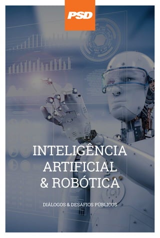 Diálogos & Desafios Públicos
Inteligência
Artificial
& Robótica
 
