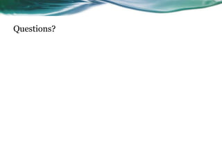 Questions?
 