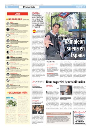 Diario EL COMERCIO del Ecuador / Semana del viernes 28 al jueves 3 de junio de 2010                                                                              www.elcomercio.com/espana

  16                                        Farándula                                                                                                                      REVISTA


                                                              MÚSICA
                       Ocio                                   Decidido a
                                                              promocionar-
       HORÓSCOPO 2H1H==JHHA                               se solo, el Ka-
                                                              maleón hace
           ARIES
          marzo 21 a abril 20.                                sonar su músi-
          Su carrera tendrá mucha importancia, que-
          rrá lucirse y tomar esto con mayor seriedad.        ca en Ecuador
  Aproveche y emprenda nuevos conocimientos.
                                                              y Madrid.
           TAURO
            abril 21 a mayo 20.
            Sus negocios los asumirá con seriedad en                      ‘*=E= O /=’ AI A
            estos días. Un viaje le ayudará en su profe-                JíJK @A @EI? @A
  sión. Saque ventaja de los viajes dentro del país.
                                                                       @AKJ A IEJ=HE @A
           GÉMINIS                                            AL=O =I?=  ==
            mayo 21 a junio 21.                               Aó ?FIEJH úIE? O
            Reciclará vivencias y sentimientos anti-
            guos. Es posible que su pareja le apoye en
                                                              ?=J=JA GKA = IKI  =ñI
  sus gastos; aproveche esta semana. Cuide su salud.          ?KAJ= ? K= =HC HA?
                                                              HHE@ =HJíIJE?



                                                                                                                                              Kamaleón
           CÁNCER                                               “2AHJAA? = K= B=
            junio 22 a julio 23.
            El temperamento de su pareja será algo ale-       EE= @A úIE?I O = I
            jado y poco expresivo. Trate de ser com-          ?E? =ñI O= J?== =
  prensivo y solidario con ella.                              FE=E?= O A JH== FH
           LEO                                                BAIE= ?Aó = I 
                                                              =ñI ?K=@ AJHé A A


                                                                                                                                               suena en
            julio 24 a agosto 23.
            Su trabajo demandará seriedad y responsa-         +IAHL=JHE @A úIE?=
            bilidad. Probablemente sienta que este se         @A )=J” HA=J=
  hace rutinario. Cuide sus huesos y estómago.
                                                                )í =FHA@Eó = J?=H A I=
           VIRGO                                              NBó O AIA EIJHKAJ A
            agosto 24 a septiembre 23.                        @E = FHJKE@=@ @A IAH
            Es probable llegar a acuerdos con sus hijos;



                                                                                                                                                 España
            la disciplina que imparta y la cooperación        F=HJA@AL=HE=IHGKAIJ=IAI
  por parte de ellos beneficia la relación.                   FA?E=AJA @A = 5EAHH= = =
                                                              LA GKA D=?í= ?HI )CKI
           LIBRA
            septiembre 24 a octubre 23.                       ?KJI BKAH A /HKF
            Sentirá necesidad de protección y cariño.         ==Aó @A GKA I=Eó A
            Muestre primero a los demás su afecto, y es-      HA GKA AL=O =@FJó
  te retornará a usted con abundancia. Relájese.              O ? A GKA CH=ó IK FHEAH
           ESCORPIÓN                                          @EI? I Í@I @A )=J        Hoja de vida                       ) =ñ @A D=AH AC=@ =      JAI 6@I AI F=HJE?EF=H
             octubre 24 a nov. 22.                             = 2@AHI= HGKAIJ= Eñ=                                          =@HE@ A ==H DE GKA =      A A @EI? ‘*=E= O /=’ CH=
             Su inteligencia se clarifica y su memoria au-    =Hí= + AIJ= úJE= HA?        Nació en Ambato el 28 de         =?AH?=HIA = K AIJK@E @A CH=   =@ A -IF=ñ= A A ! O
             menta; le satisfacen los estudios que reali-                                         agosto de 1982.
  ce; serán de gran beneficio en el futuro.
                                                              HHEó AI?A=HEI @A -?K=@H O                                         =?Eó AL=O ??EAH= =     GKAAIJA AIJá@EIFKAIJ=
                                                              2AHú ? L FHE?EF=           Con 15 años graba su pri-        +=HI =EJ= ?FIEJH @A      HAI?=J=H F=H= FH?E=H
           SAGITARIO                                            = =LAJKH= KIE?= @A           mer disco junto al grupo         = LAA== =JKID= é A       )DH= IK JH==  Ió IA
           noviembre 23 a dic. 21.
           Sentirá mayor preocupación por sus finan-
                                                              ==JAñ J= K HK @E          Kamaleón. ‘Baila y Goza’ es      FKI A ?J=?J ? JHI       ?AJH= A HA?KFAH=H A áK
           zas. Necesitará de apoyo en sus negocios           BAHAJA A A  ?K=@             su cuarto disco y el prime-      FHBAIE=AI ? -HEGKA       O= CH=ó K ?LAH @A AJ O
  para obtener mayor reconocimiento.                          LE== = -IF=ñ= = A?AIE@=@        ro como solista.                 *=HHEI ?HEIJ= @A I?=H @A     5K=LA -IJ= =?D=J= IA JH=I
           CAPRICORNIO
                                                              @A ECHAII DE GKA  IA @A                                       Aó -HAIJ 6AHKA GKA AI    BH= A K= BKIEó @A A
                                                                                                  Ha compartido escenario
            diciembre 22 a enero 20.                          @E?=H= I = = úIE?= )K       con Byron Caicedo. Los Ni-       JKL A = HGKAIJ= @A 4E?=H    HACKA O ?KE= A I GKA
            Tenderá a sentirse sólo y ser más sensible de     GKA IA FHAIAJó ? L=HEI          ches, La Mákina, Guayacán        @ J=AH O 4AO FAH?K       KAIJH= GKA AI K ==Aó
            lo habitual. Su comportamiento será más           CHKFI A AIJA F=íI                y Andrea Villareal.              IEEIJ= @A I )@AI?A      FH IK @EE @A CéAHI
  serio. Realice tareas que lo relajen.
           ACUARIO
           enero 21 a febrero 19.
           Procure rodearse de buenos amigos o de su
           familia, esto evitará que pueda caer en esta-
  dos depresivos. Disfrute de las diversiones en familia.      EN BREVE * HAGKAHEHá @A HAD=EEJ=?Eó
           PISCIS                                             SHOWS
           febrero 20 a marzo 20.
           Los proyectos se concretarán pero estos re-        +HEIJE= )CKEAH=                  ARTISTA                                                            AHC+DHEIJE= 6 A ?E
           querirán esfuerzos y tenacidad. Sus amigos         ?=?A= IK CEH= @A KE                                                                              HK= GKA FAHó = *
  apoyarán sus decisiones.                                                                                                ).2                                         “* F=@A?í= K= ?FHA
                                                              = ?=J=JA FHAJA@í= EE                                                                            IEó IALAH= @A AHLE ?EáJE?


         DICCIONARIO DE SUEÑOS
                                                              ?E=H K= CEH= A KE 5E
                                                              A=HC ?=?Aó A JKH          - F EH=@éI*I=EóCHK
                                                                                                     ?=J=JA
                                                                                                                7 
                                                                                                                     @A
                                                                                                                          @A
                                                                                                                                                                    5HA = =IA @A K= HAI=
                                                                                                                                                                    ?E= =CéJE?= A @E ?KAJ=
                                                              O= GKA =IACKHó GKA A H          DIFEJ= =Aá A A GKA BKA                                      @A GKA D=í= K @AIC=HH IA
                                                              @=A ‘*KHAIGKA’ O = FH         FAH=@ @A KHCA?E= A = AI                                      HE @A EC=AJ O K= DAHE=
                                                              @K??Eó @A IK áK ‘*E          F=@= = ?EHKCí= ?KHHEó JH=I                              AFP    @EI?=” @E 0=I9EDA
                                 Aldea: bonita, bañada        E?’ A GKEJ=H JEAF F=        K= AIEó A K AI=O @A =                                      üAH9DB=DHJ JH é
  Soñar con...                   por el sol y de aspecto
                                 agradable indica que las
                                                              H= AI=O=H )5)                   =@= GKA @AAHá =F==H
                                                                                                                                   El vocalista de U2 se recu-
                                                                                                                                   pera de su cirugía para re-      @E? A?=HC=@ @A ?=J=JA
                                 cosas se tranquilizan. Es-                                      D=IJ= A  IK CEH= F=EBE?=   parar una lesión.                “-IJ= ?EHKCí= AH= A úE? A
                                 te será un período de paz    CONCIERTO                          @= FH -IJ=@I 7E@I                                             @E F=H= K= HAEIEó JJ= O
                                 y estabilidad. Todo en su    /AH=H@ Há ?=J=Há                - ?=J=JA GKA BAIJAó IKI    IA EBHó A = MA @A 7       F=H=ALEJ=HJH=IF=HáEIEI*
                                 vida tendrá mayor calma
                                 y la agitación y estrés se
                                                              A = ?=FEJ= EéHE?=              # =ñI AIJA AI A KAL=           * BKA =@EJE@ A =         AIJá K?D AH O LLEó
                                 eliminan. Esto favorece                                         ;H AIJá EJAH=@ @AI@A A     KE@=@ @A AKH?EHKCí= O=       = A?JH=H J@= IK JHE?E
                                 su estado emocional,                                            LEAHAI F=I=@ A úE?D O        GKA F=@A?í= @A K= “F=HáEIEI    @=@” =I FHóNE=I  IA=
                                 mental y físico. Verla                                          A?AIEJ= = AI ?D IA=      F=H?E= @A = F=HJA == @A =   =I @A HAD=EEJ=?Eó IAHá
  Alfalfa: disfrutará de mo-     abandonada: deprimen-                                           =I @A HAD=EEJ=?Eó IACú      FEAH=” FHA?EIó A @?JH       ?HK?E=AI  FHA?EIó A @?JH
  mentos agradables ro-          te, desagradable: se cam-
  deado de gente que lo          bia su paz por agitación y
  ama y en un ambiente sa-       tensión. La vida sufre
  no. Goce y disfrute al ro-     cambios que desestabili-
  dearse de naturaleza.          zan su tranquilidad.
                                                                                                             TABLÓN DE ANUNCIOS
  Alfileres: tenerlos simbo-     Albarrada o muro: la in-     -  @A KE A =@HE@
  liza momentos difíciles        fluencia de una mujer se-    IA FHAIAJ= A *ó                Publica gratis en nuestra próxima página web:
  en los que habrán enre-        rá fuerte en su vida. Pue-
  dos, malos entendidos y        de sentir admiración y       =JE HAIA  – =             www.elcomerciodelecuador.es. Envía un correo
  en general conflictos tan-     respeto por su madre,        I  KALI EEIJA              electrónico a: tablondeanuncios@elcomercio.com,
  to familiares cómo profe-      hermana o familiar cerca-    HEI = FKAHJ= IA =HEHá           con un texto de 200 caracteres detallando la cate-
  sionales. Aguijar con un       na. Mejora su habilidad      = =I ! = AJH=@= E           goría de tu anuncio: VIVIENDA, EMPLEO y VARIOS.
  alfiler nos previene a nivel   para administrar y gober-                                         Adjunta: nombre, país de residencia, dirección,
  económico.                     nar su hogar.
                                                              ?KE@= K ?IK ?KAI              e-mail y teléfono.
                                                              J=  AKHI
                                                                                                                                                                                                   053
 