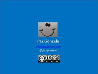 Paz Gonzalo
Info@pazgonzalo.com
@pazgonzalo
 