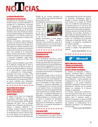 Nueva Pedagogía




LAS
NUEVAS TECNOLOGÍAS
    Y LA REFORMULACIÓN DE LA EDUCACIÓN EN LA SOCIEDAD DE LA INFORMACIÓN



En el paradigma educacional actual, el docente es aún       brecha entre los que pueden acceder a una educación
considerado el factor más importante en el proceso          adecuada y los que no pueden.
educativo, pues su tarea principal es la transmisión de
conocimientos en un escenario en el que el alumno tiene     Los problemas que enfrenta la educación actual re-
generalmente un papel pasivo. Este tipo de relación,        quieren nuevas soluciones que llevarán indiscutible-
en lugar de facilitar la interpretación personal de los     mente a la transformación del sistema. La dinámica de
nuevos conocimientos, impone los significados.              los cambios actuales, la necesidad de una formación
                                                            permanente y continua de las personas, la decadencia
Es sobreentendido que un proceso educacional                cada vez mayor de las organizaciones burocráticas
adecuado genera conocimiento de la misma manera             centralizadas, hacen necesario replantear el papel del
como se ensamblan partes en una fábrica. Sin embargo,       educador y del educando. Todo ello con el fin de posi-
se parte de la creencia de que el docente es el único       bilitar la apropiación de los conocimientos. Los nuevos
que tiene el papel de interpretar y dar significado a       ambientes de aprendizaje, basados en las tecnologías,
los datos, a los acontecimientos y las sensaciones que      deben permitir el esfuerzo constructivo, personal y
nos rodean. La respuesta a esta situación no es solo        autónomo del alumno.
capacitar, sino establecer planes de formación continua
del profesorado.                                            En este sentido, deben favorecerse, entre otras,
                                                            las siguientes condiciones, que apuntan hacia el
En el diseño de una nueva educación deberán                 afianzamiento de un nuevo paradigma educativo:
ser contempladas las condiciones sociales que la
enmarquen en la era de la información, dirigiéndola a          -Una educación centrada en el alumno y
comunidades abiertas (globalización de la educación),          la construcción del conocimiento (enfoque
concibiendo las telecomunicaciones como el medio               construccionista).
más común de intercambio y considerando el espacio
suministrado por satélites y otros vínculos para una           -Utilización de los nuevos medios de información.
educación universal. En el contexto venezolano, esta
situación se pone de manifiesto en la educación cuando         -Trabajo docente como mediador de los procesos
el docente trata de llevar a sus alumnos la tecnología         de enseñanza y aprendizaje.
y no cuenta con los espacios o recursos necesarios,
siendo ésto una brecha significativa entre lo social y lo      -Adopción de una visión global, que minimice la
tecnológico.                                                   fragmentación de conocimientos.

De otra manera, reproduciríamos, en lugar de                   -Formación de criterios independientes, dirigidos
solucionar, muchos de los problemas actuales como              hacia la comprensión y la resolución de problemas
lo son el tratamiento de temas no actualizados, la             que requieren un análisis desde diversas ópticas.
fragmentación del conocimiento, la separación entre
las humanidades y las ciencias, la falta de adecuación         -Reversión epistemológica hacia formas más
a la dinámica de las transformaciones producidas               concretas de aprender.
por el avance científico-tecnológico y una creciente



 