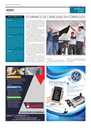 1 al 15 de Febrero | 2014

11

petróleo
& gas

ubicación. La planta Itaú se encuentra dentro del megacampo
San Alberto, Bloque XX, en el municipio de Caraparí de la provincia
Gran Chaco del departamento de
Tarija.
Itaú es operada por Petrobras Bolivia (30%), en sociedad con Total
(41%), BG (25%) e YPFB Chaco con
una participación del 4%.
proceso. Hasta 5,7 millones de
metros cúbicos día (MMmcd) de
gas natural. La planta se encarga de
eliminar los contaminantes, separar
el gas de los hidrocarburos líquidos
y del agua, para estabilizarlo y tratarlo antes de ser enviado a YPFB,
que a su vez lo reparte al mercado
interno y externo.
VOLUMEN. El complejo Itaú permitirá aumentar este año la oferta de
gas natural hasta un volumen global de 67 MMmcd y la capacidad de
procesamiento del país hasta 97,9
millones, según el presidente de
YPFB, Carlos Villegas.

97 mmmcd de capacidad en complejos
Para 2014 Yacimientos Petrolíferos Fiscales Bolivianos (YPFB) programó una producción de gas natural de 67 milllones de metros
cúbicos por día (MMmcd). A su vez con la
planta Itaú se alcanzó una capacidad de procesamiento de 97 MMmcd.
“Los aumentos de producción que van a
venir en el transcurso de estos próximos meses y años no necesitan de capacidad de procesamiento porque hoy en día lo tenemos”,
destacó su presidente Carlos Villegas.
De 2009 hasta inicios de 2014, YPFB invirtió más de $us 685 millones en la mejora de
capacidad de procesamiento de gas natural
en once plantas de procesamiento de gas
natural.
Se trata de trabajos de ampliación en
Tacobo, San Antonio, Margarita, Yapacaní y
la construcción de la nueva planta de procesamiento de gas natural Itaú.  La Nacionalización de los Hidrocarburos ha generado una
época de bonanza en Bolivia y la estatal petrolera gracias a las significativas inversiones
destinadas en el sector.
“YPFB está viviendo una época de oro
porque en los años de la Nacionalización
hemos invertido $us 7.071 millones y este
2014 vamos a destinar $us 3.029 millones y
tenemos resultados incuestionables”, pon-

Foto: ABI

NUEVo complejo itaú

El presidente boliviano, Evo Morales, (der) junto al ejecutivo de Petrobras Bolivia,  Erick Portela, (izq) inauguran la planta Itaú.

deró Villegas.  
Como dato, el Gobierno boliviano aseguró el año pasado que sus reservas aumen-

taron de 9,9 a 11,2 trillones de pies cúbicos
(TPC), equivalente a unos 317.000 millones de
metros cúbicos.

 