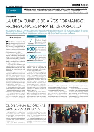 20

1 al 15 de Febrero | 2014

empresa

“

la upsa apunta a reforzar la internacionalización de los estudiantes mediante programas
de intercambio y pasantías en el exterior e incentivar la movilidad académica

“

Lauren Müller de Pacheco, Rectora de la UPSA

ANIVERSARIO

La UPSA cumple 30 años formando
profesionales PARA El desarrollo

E

l año 1984 como una iniciativa de la Cámara de Industria, Comercio, Servicios
y Turismo de Santa Cruz, (Cainco) empieza a funcionar la Universidad Privada de
Santa Cruz de la Sierra (UPSA), que en estos
30 años de actividad ha contribuido formando profesionales enfocados al desarrollo productivo y tecnológico de la región.
Al respecto Lauren Müller de Pacheco,
rectora de la casa superior de estudios, destacó que en estas tres décadas de actividad,
la Universidad  ha sido parte de la evolución
de la ciudad brindando profesionales competentes y con participación en el desarrollo
tecnológico y productivo local.
“Es un orgullo para quienes forman parte
de la UPSA, ya que con su esfuerzo continúan
consolidando a la institución como pieza
fundamental del progreso sostenido de la
región”, señaló.
Parte del  prestigio de la UPSA se sustenta
en sus cinco certificaciones y acreditaciones
de la calidad académica, cuatro internacionales y una nacional. Además su reconocimiento institucional y el de sus programas, es
destacada por sus docentes y por sus más de
6.000 graduados de pregrado y más de 1.500
de postgrado, que se desempeñan en el ámbito laboral dentro y fuera del país.
“Nuestros estudiantes se forman con
270 docentes que integran nuestro cuerpo
docente y realizan prácticas de su aprendizaje teórico en los 40 laboratorios con los que
contamos en nuestro campus”, dijo la rectora.
En el área de investigación, en el 2009 se
suscribió el convenio con la Academia Nacional de Ciencias de Bolivia, departamental
Santa Cruz, que incentiva la producción inte-

DATOS

7

HECTÁREAS

6.000
GRADUADOS

1.500
GRADUADOS

de terreno tiene el
campus de la UPSA,
siendo uno de los más
modermos del país.

de pregrado han optenido su título académico con orientación
empresarial.
de postgrado tiene la
UPSA, demostrando el
prestigio de esta unidad académica.

lectual de profesionales en diferentes áreas
científicas a través del financiamiento de
proyectos de investigación en Ciencias de la
Naturaleza y Ciencias de la Cultura.
Además cuenta con varios programas
de intercambio con instituciones educativas
en todo el mundo y ha consolidado programas que tienen un aporte significativo a la
sociedad. Algunos son: la Vivienda Germinal
de la Facultad de Arquitectura, Diseño y Urbanismo, los proyectos de valorización del
Patrimonio realizados para los municipios
de nuestro departamento, el Proyecto de la
Universidad para Policías en convenio con la
Gobernación de Santa Cruz y el concurso arquitectónico que premia la Obra Destacada
del Año en Santa Cruz.
En adelante, la UPSA apunta a reforzar el
apoyo a actividades de internacionalización
para los miembros de la comunidad universitaria, con seguimiento de las oportunidades
de intercambio internacional y pasantías en

ORION amplía sus oficinas
para la venta de buses
La empresa boliviana encargada de la
representación, distribución y asistencia
técnica de buses e implementos rodoviarios, “Orion S.R.L.”, inauguró sus nuevas y
modernas instalaciones ubicadas sobre el
cuarto anillo, entre avenidas San Aurelio y
3 Pasos al Frente.
Las nuevas oficinas administrativas,

el showroom, talleres y servicios de postventa suman en total 3.000 metros cuadrados, que requirieron una inversión de
más de 1 millón de dólares.   
A su vez la compañía Orion S.R.L. es
representante exclusiva de los buses MarcoPolo y de las marcas Volare  y Librelato,
se informó.

La Universidad UPSA entró en funcionamiento el año 1984 y desde entonces ha crecido en calidad educativa y alumnos

el exterior, a través de la Coordinación de
Internacionalización, unidad que inició sus
actividades este año y que busca incentivar
la movilidad estudiantil internacional.
Si bien a lo largo este año se dará a conocer el nuevo Plan de Acción Estratégico
2014-2017, que dará dirección a todas las actividades que se realicen en ese periodo, de
acuerdo a objetivos trazados en el plan, la

orientación para esta nueva etapa se enfocará en la investigación.
“Se hará mayor difusión de la investigación hecha en la Universidad, publicando
artículos basados en los trabajos finales de
grado y tesis que los mismos estudiantes
elaboran antes de graduarse y que consideramos un gran aporte al desarrollo científico”,
dijo Lauren Müller de Pacheco. ▲

Foto: ORION

TEXTO: CRISTINA CHILO

Foto: UPSA

Para esta nueva etapa, la Universidad Privada de Santa Cruz reforzará la investigación y la internacionalización de sus estudiantes mediante intercambios y pasantías para optimizar aún más el nivel académico de sus graduados.

 