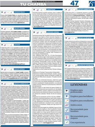 47
                                                                                 Caracas, 23 al 30 de diciembre de 2012

                                                     TU CHAMBA
                                                                                                                ADMINISTRADOR                                                          ASISTENTE ADMINISTRATIVO

                                     CONTADOR PÚBLICO                            Importante empresa de gestión Humanos, líder en calidad de          En Talent Group 2010, C. A. actualmente, apoyamos a una impor-
                                                                                 servicio, Solicita para trabajar en Importante empresa de servi-    tante empresa de eventos en la búsqueda de un candidato para
Empresa solicita Contador Público con capacidad de análisis, toma                cios financiero, talentos para formar parte del equipo de traba-    ocupar la posición de Asistente Administrativo - “Tributario” que
de decisiones y aplicación en sistemas contables. Para supervisar el             jo a través del Programa de Inserción Laboral para Personas         cumpla con el siguiente perfil: T.S.U o estudiantes de los últimos
cumplimiento de los deberes formales, coordinar las actividades con el           con Discapacidad (CONAPDIS). Que cumpla con los siguien-            semestres en Administración tributaria, ciencias fiscales, contabili-
personal a su cargo, realizar, analizar, registrar y supervisar las transac-     tes requisitos; TSU, licenciado o estudiantes universitario en      dad o carrera afín
ciones contables de todas las actividades y operaciones de la compa-             contaduría, administración o carreras afin, con experiencia en      Principales Funciones: Impuestos Tributarios y Municipales, reali-
ñía. Mayor de 30 años. Escribe a V_27_12@hotmail.com.                            Impuesto, contabilidad, Microsoft Office - Excel, Word y Power-     zación de Cálculos, Declaraciones y retención de IVA e ISLR, IVA
                                                                                 point; Dinámicos, responsables, honestos, con excelente voca-       Proveedores, Patentes Municipales, Libros Legales, Libros de
                                                                                 ción al trabajo y estar certificado por CONAPDIS. Envía tu CV       Compra y Ventas; registro de factura de compras; elaboración de
                                                                                 a talentotg@gmail.com                                               pago de factura. 2 años de experiencia en cargos similares. Exce-
                                     ANALISTA CONTABLE                                                                                               lente dominio de Excel. Habilidad numérica y de análisis. Dinámi-
                                                                                                                                                     co, Proactivo, Organizado y Metódico en el trabajo. Sexo Masculi-
                                                                                                                                                     no (Limitativo). Disponibilidad Inmediata. Envía tu CV a
Importante organización solicita Analista Contable con experiencia en                                           SUPERVISOR CONTABLE                  talentotg@gmail.com
registro y análisis de cuentas, conciliaciones bancarias, elaboración y aná-
lisis de estados financieros, declaración de impuestos municipales y na-
cionales, manejo del sistema nómina Profit y Microsoft office, capacidad         Importante empresa líder de calidad de servicio en Outsourcing
de análisis y trabajo bajo presión. Envía tu CV a                                de personal cuyo objeto es ofrecer soluciones integrales e in-
                                                                                                                                                                                       ASISTENTE DE IMPUESTOS
eherrera.control1@hotmail.com                                                    novadoras, aplicadas a recursos humanos se encuentra en la
                                                                                 búsqueda de profesional universitario, quien ocupará el cargo
                                                                                 de Supervisor Contable, quien será responsable de Controlar         Empresa nacional se encuentra en la búsqueda de un joven profe-
                                                                                 todos los Procedimientos y Operaciones Contables de la Orga-        sional T.S.U o estudiantes de los últimos semestre en Administra-
                                                                                                                                                     ción tributaria, ciencias fiscales, contabilidad o carrera afín, para ser
                                     CONTADOR                                    nización, garantizando el cumplimiento de todas las políticas
                                                                                                                                                     incorporado en el Equipo de una importante empresa, ocupando el
                                                                                 contables, tributarias y legales del país, a fin de garantizar la   cargo de “Asistente de Impuestos”, en donde el crecimiento in-
En Talent Group 2010, C. A. son especialistas que saben cómo marcar              emisión de los Estados Financieros de manera oportuna y ve-         terdisciplinario será la pauta diferenciadora, agregando apoyo a su
la diferencia, siempre en la búsqueda de personal capacitado y talento-          raz para la toma de decisiones a nivel empresarial que apoye        Cadena de Valor. Conocimientos en: Impuestos Tributarios y Muni-
so, orientado al logro de todos los objetivos comerciales de sus clientes.       en la rentabilidad del negocio, bajo los lineamientos de la Ge-     cipales, realización de Cálculos, Declaraciones y retención de IVA
Actualmente, se encuentran en la búsqueda de un candidato para ocu-              rencia de Administración y Finanzas. Perfil: Formación en el        e ISLR, IVA Proveedores, Patentes Municipales, Libros Legales, Li-
par la posición de “Contador”; quien será responsable de velar por el            Área Tributaria (Preferiblemente)                                   bros de Compra y Ventas. Funciones: Registro de factura de com-
cumplimiento de los deberes formales y fiscales de la compañía, super-           Sexo: Indiferente Edad: Entre 35 y 45 años.Conocimientos            pras. Elaboración de pagos de factura. Llevar el libro de compras y
visar y controlar todas los Procedimientos y Operaciones Contables de            avanzados del Idioma Ingles. Amplia experiencia en la elabora-      ventas. Realizar y registrar los cálculos en el sistema de declara-
la Organización, garantizando el cumplimiento de todas las políticas con-        ción de Contabilidad en Base a Acumulaciones. Experiencia en        ción y retención de IVA e ISLR. Realizar revisiones en materia tri-
tables, tributarias y legales del país, a fin de garantizar la emisión de los                                                                        butaria, entre otras actividades inherentes al cargo. Envía tu CV a
                                                                                 supervisión de personal. Experiencia en Contabilidad General
Estados Financieros de manera oportuna y veraz para la toma de deci-                                                                                 talentotg@gmail.com
                                                                                 de Empresas Trasnacionales, mínimo (03) años. Específica-
siones a nivel empresarial. Envía tu CV a 	                                      mente en: Proceso de Cierres Contables, Impuestos, NIF, NIC,
María Luisa Medina: maria.medina@talentgroup2010.com                             NIFF, PYMES, Auditoría (interna y externa), Estados Financie-                                         ANALISTAS DE CONTABILIDAD
                                                                                 ros, Balances de Comprobación. Dominio en Materia Impositi-
                                                                                 va y Manejo de Procesos de Auditoria.
                                     AUXILIAR CONTABLE                           Experiencia en el Área Contable del Sector Petrolero (Indispen-     APP Contadores Públicos requiere un Analista de contabilidad. TSU
                                                                                                                                                     en contabilidad o estudiante de contaduría. Experiencia mínima un
                                                                                 sable).                                                             año Manejo de Profit Indispensable Manejo de office. Sexo indis-
Italcambio está en la búsqueda de un Auxiliar Contable. Licenciado o             Experiencia en Empresas Trasnacionales (Indispensable).             tinto Edad no mayor de treinta años (no limitativo) Solidos conoci-
Técnico Superior en Contaduría. Experiencia mínima de tres años en el            Experiencia en manejo de documentación, reportes y caja chi-        mientos contables. Manejo de Contribuyentes especiales. Concilia-
área de Contabilidad. Proactivo, responsable, capacidad para trabajar            ca en moneda extranjera. Manejo de Sistemas Contables. Ma-          ciones Bancarias. Retenciones IVA ISLR . Facturación. Registros
bajo presión y adaptabilidad. Esperiencia contables. Comunícate YA con           nejo Microsoft Office (Excel avanzado). Principales funciones       Contables. Pagos a proveedores. Cierres de contabilidad. Envía tu
esta organización a csayago@italcambio.com o el 0212- 5629555                    del Cargo:                                                          CV a appcontadores@gmail.com
                                                                                 Elaboración de conciliaciones bancarias y determinar ajustes
                                                                                 y/o correcciones en las partidas pendientes de conciliación, to-
                                     ASISTENTE ADMINISTRATIVO
                                                                                 mando en consideración cheques pendientes y con caducidad

Importante empresa líder de calidad de servicio en Outsourcing de per-
                                                                                 superior a 90 días. Elaboración de amortizaciones. Elaboración
                                                                                 de depreciaciones.
                                                                                                                                                                    LEYENDAS
sonal cuyo objeto es ofrecer soluciones integrales e innovadoras, aplica-        Revisión e ingreso en cada modulo del sistema contable la to-
das a recursos humanos se encuentra en la búsqueda de T.S.U. o estu-             talidad de las transacciones que se generen por cada departa-
diante en Administración, Contabilidad, Presupuesto o carrera afín quien         mento administrativo. Calcular y registrar la acumulación de los                   Empleos para
ocupará el cargo de Asistente Administrativo - Contable, quien será res-
ponsable de ejecutar los procesos administrativos y contables del área,
                                                                                 costos distintos a las órdenes de compras en concordancia con                      profesionales
aplicando las normas y procedimientos definidos, elaborando documen-             las estimaciones realizadas. Revisión del libro de compras y
tación necesaria, revisando y realizando análisis y cálculos, a fin de dar       ventas.
cumplimiento a cada uno de esos procesos, lograr resultados oportunos            Realización de la declaración de IVA on line ante el SENIAT.                       Empleos para bachilleres
y garantizar la prestación efectiva del servicio, de acuerdo a lineamientos      Justificar las variaciones existentes en cada cuenta contable de
establecidos por la Organización.
                                                                                 gastos. Registrar la redistribución de los gastos generales pa-
Perfil: Cursos o Seminarios en el área Administrativa - Contable. Sexo:
                                                                                 ra cada departamento de acuerdo a los formatos de cálculos                         Empleos para estudiantes
Femenino. Edad: Entre 20 - 35 años. Conocimiento en Sistemas Admi-
nistrativos - Contables (preferiblemente). Residenciado en Caracas (Pre-         previamente establecidos. Conciliación de las cuentas reales
feriblemente). Sus funciones serán el manejo de cuentas por cobrar y pa-         del balance de comprobación. Manejo de la caja chica en mo-
gar. Registro y actualización de los procesos administrativos. Atención,         neda extranjera.
                                                                                                                                                                    Ambos sexos
procesamiento y registro de pagos a proveedores incluyendo sus impli-            Impresión de los libros legales de contabilidad. Apoyo en la bús-
caciones fiscales. Asistencia en la preparación de reportes de gestión.
Conocimientos en caja chica. Elaboración de informes de gestión y me-            queda de recaudos exigidos en virtud de auditorías o fiscaliza-                    Recomendado para
morándums. Manejo del archivo de documentación del área administra-              ciones de cualquier índole. Revisión y validación de que los au-
tiva y de los proveedores. Manejo de la emisión y recepción de corres-           xiliares cuadren con el mayor general. Revisión de la correcta
                                                                                                                                                                    hombres
pondencia.                                                                       contabilización de la acumulación de órdenes de compra. Com-
Asistencia directa a la Gerente de Administración. Análisis contables y fi-      petencias Deseadas: Comunicación Efectiva, Enfoque en el
nancieros. Conciliaciones bancarias. Retenciones de I.V.A. e I.S.R.L.                                                                                               Recomendado para
Registro y control de asientos y libros. Trascripción de planillas para el pa-   Cliente, Organizado, Responsable, Comunicativo, Discreto, Di-
go de impuestos. Competencias Deseadas: Enfoque en el Cliente, Res-              námico, Capacidad para trabajar bajo presión, Puntual, Aserti-                     mujeres
ponsable, Dinámica, Capacidad para trabajar bajo presión, Asertiva, Ex-          vo, Buenas relaciones interpersonales, Proactivo, Liderazgo,
celentes y efectivas relaciones interpersonales, Proactividad, Trabajo en        Metódico, Orientación al Logro, Excelente expresión verbal y
Equipo, Sentido de urgencia, Excelente dicción, Sentido de pertenencia,          escrita. Envía tu CV a talentotg@gmail.com                                         Con experiencia
Organizada.
 