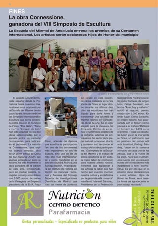 18


FINES
La obra Connessione,
ganadora del VIII Simposio de Escultura
La Escuela del Mármol de Andalucía entrega los premios de su Certamen
Internacional. Los artistas serán declarados Hijos de Honor del municipio




                                                                                        Las esculturas de los diez participantes, lucen ya en la Vía Verde del municipio.


     El pasado cultural del Su-                                         del jurado en esta edición.                   Nacional de la Piedra Natural.
reste español desde la Pre-                                             La carpa instalada en la Vía                  La joven francesa de origen
historia hasta nuestros días,                                           Verde de Fines, el lugar don-                 turco, Fetiye Boudevin, con
ha sido el tema propuesto por                                           de durante los últimos diez                   la obra "Ayer, hoy y mañana",
la Escuela del Mármol de An-                                            días los escultores han tra-                  recibió el segundo premio,
dalucía para la octava edición                                          bajado para darle forma y                     dotado con 3.000 euros. En
del Simposio Internacional de                                           transformar una columna de                    tercer lugar, Elena Saracino,
Escultura que se ha celebra-                                            mármol blanco en verdade-                     de origen italiano, fue galar-
do estos días en el municipio                                           ras obras de arte, fue el lugar               donada con el tercer premio
de Fines. "The Gate", "Tierra                                           elegido para la clausura del                  gracias a su trabajo "Reflejos
y mar" o "Corazón de baile"                                             Simposio. Cientos de perso-                   del tiempo", con 2.000 euros
han sido algunas de las diez                                            nas y numerosos alcaldes de                   de premio. Todas las escultu-
obras seleccionadas por la                                              la comarca, además de em-                     ras lucen ya en la Vía Verde
                                                       Obra ganadora.
escuela entre un centenar                                               presarios del sector de la pie-               de Fines, un patrimonio que
de maquetas, para participar      Pérez, además del diploma             dra natural, arroparon el acto                en palabras del primer edil
en el certamen. La escultu-       que acredita su participación         y quisieron así, reconocer el                 de la localidad, Rodrigo Sán-
ra Connessione, una origi-        "en uno de los certámenes             trabajo de los diez participan-               chez, "dejan en la comarca
nal cuerda trenzada, obra         más importantes no solo de            tes. "El simposio de la Escue-                un trocito de cada uno de los
de un joven artista de Corea      España, sino uno de los de            la del Mármol y el trabajo de                 artistas, que a la vuelta de
del Sur, Kyoung Uk Min, que       más alto nivel internacional"         estos escultores es sin duda,                 los años, hará que el Alman-
apenas entiende un poco de        tal y como manifestó en el            la mejor labor de promoción                   zora cuente con un pequeño
italiano, ha sido finalmente la   acto de clausura, María Luisa         para nuestra piedra natural.                  museo de los escultores más
obra ganadora de la edición       Tárraga Baldón, investigado-          Tenemos que agradecer a                       importantes a nivel interna-
de este año. Emocionado,          ra del Instituto de Historia del      los artistas la labor que han                 cional. Es por ello que en el
pero sin mediar palabra, re-      Centro de Ciencias Huma-              hecho por nuestro mármol,                     próximo pleno declararemos
cogió el primer premio dotado     nas y Sociales del Consejo            nuestra cultura y en definitiva               a estos artistas, Hijos de
con 5.000 euros, de manos         Superior de Investigaciones           por la gente de esta comarca"                 Honor de Fines, será nues-
de la Delegada de Empleo y        Científicas de Madrid, que            manifestó, Manuel Sánchez,                    tra forma de agradecerles el
presidenta de la EMA, Paqui       hizo las veces de portavoz            Presidente de la Federación                   gran trabajo realizado".
 