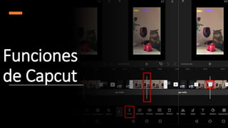 Funciones
de Capcut
 