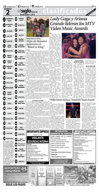 CLASIFICADOS | INFORMACIÓN  | 11elsiglo.com.veDOMINGO | 2 | AGOSTO | 2020
@TITULO = 0025
25-VACACIONES/TURIS-
MO
@TITULO = 0026
26-FUMIGACIONES
@TITULO = 0027
27-GIMNASIA
@TITULO = 0028
28-GUARDERIA
@TITULO = 0029 29-HI-
POTECAS & PRESTAMOS
@TITULO = 0030
30-INSTITUTOS EDUCA-
CIONAL
@ T I T U LO = 0 03 1
31-MAQUINARIAS COM-
PRA VEN
@TITULO = 0032
32-MOTOS COMPRA-
VENTA
@TITULO = 0033
33-MUEBLES COMPRA-
VENTA
@TITULO = 0034
34-MUSICA
@TITULO = 0035
35-NEGOCIOS COMPRA
VENTA
@TITULO = 0036
36-PROFESIONALES
@TITULO = 0037
37-SERVICIOS ESPECIA-
LIZAD
@TITULO = 0038 38-TE-
LEFONOS
@TITULO = 0039
39-VENTAS VARIAS
@TITULO = 0040
40-VEHICULOS COM-
PRA VENTA
@TITULO = 0041 41-DE-
PORTES
@TITULO = 0042
42-AUTOESCUELAS
@TITULO = 0043
43-VETERINARIOS
@TITULO = 0044
44-FIESTAS
@TITULO = 0045
45-VENTA DE ACCIONES
@TITULO = 0046
46-COMPUTACION
@TITULO = 0047
47-TRAJES ALQUILER Y
VENT
@TITULO = 0048 48-
SOLO PARA ADULTOS
@TITULO = 0049
49-MENSAJES AMOR Y
AMISTA
@TITULO = 0050 50-
ARTE Y ESPECTACULOS
@TITULO = 0051 51-UL-
TIMA HORA
clasificados...el matutino de los valles de Aragua ¡solucionan...!
elsiglo.com.ve
2DE AGOSTO DE 2020
DOMINGO
|B13| |@elsiglocomve elsiglocomve @elsiglocomv
clasificados  | B13
@TITULO = 0001
01-APARTAMENTOS AL-
QUILER
@TITULO = 0002
02-APARTAMENTOS
VENTA
@TITULO = 0003
03-CASAS ALQUILER
@TITULO = 0004
04-CASAS VENTA
@TITULO = 0005
05-CONDOMINIOS
@TITULO = 0006
06-QUINTAS ALQUILER
@TITULO = 0007
07-QUINTAS VENTAS
@TITULO = 0008
08-GALPONES ALQUI-
LER
@TITULO = 0009
09-GALPONES VENTA
@TITULO = 0010
10-HABITACIONES AL-
QUILER
@TITULO = 0011 11-LO-
CALES ALQUILER
@TITULO = 0012 12-LO-
CALES VENTA
@ T I T U LO = 0 01 3
13-OFICINAS VENTA
@ T I T U LO = 0 014
14-OFICINAS ALQUILER
@ T I T U LO = 0 01 5
15-PARCELAS & TERRE-
NOS
@ T I T U LO = 0 016
16-ANIMALES
@TITULO = 0017 17-BE-
LLEZA
@TITULO = 0018 18-CE-
RAMICAS
@TITULO = 0019 19-CO-
MIDAS
@TITULO = 0020
20-COMPRAS VARIAS
@ T I T U LO = 0 02 1
21-CURSOS
@TITULO = 0022
22-DECORACIONES
@TITULO = 0023
23-ELECTRICIDAD
@TITULO = 0024
24-EMPLEOS VARIOS
SOLICITAMOS OBRERO
para selección de plás-
tico, ayudante general,
técnico en máquinas ex-
periencia en soldaduras.
04121106834. 36091101
SE SOLICITA personal
femenino para auxi-
liar de farmacia, cajera
asistente. Enviar correo
frontinos.caffe2015@
gmail.com. 36092801
SE SOLICITA asistente
administrativo feme-
nino. Correo cafeara-
gua_2014@hotmail.
com. 36092901
SE SOLICITA personal
femenino para atención
al público. Correo cafea-
ragua_2014@hotmail.
com. 36093001
1 apartamentos
alquiler
2 apartamentos
ventas
3 casaalquiler
11 localesalquiler
4 casasventa
21 cursos
18 cerámicas
19 comidas
20 comprasvarias
16 animales
17 belleza
7 quintasventas
8 galpones
alquiler
5 condominios
6 quintas
alquiler
9 galpones
ventas
10 habitaciones
alquiler
12 localesventa
13 oficinasventa
14 oficinasalquiler
15 parcelas
terrenos
22 decoraciones
23 electricidad
24 empleosvarios
25 vacaciones
turismo
26 fumigaciones
27 gimnasia
28 guardería
29
hipotecas
préstamos
30
institutos
educacionales
35 negocios
compra-venta
32
motos
compra-venta
34 música
33
muebles
compra-venta
31 maquinarias
compra-venta
40 vehículos
compra-venta
36 profesionales
37
servicios
especializados
38 teléfonos
39 ventasvarias
41 deportes
43 veterinarios
42 autoescuela
44 fiestas
45 venta
deacciones
51 últimahora
46 computación
48servicioexclusivopara
mayoresde18años
47 trajes
alquiler | venta
49 mensajes
amor | amistad
50 arte
espectáculos
LadyGagayAriana
GrandelideranlosMTV
VideoMusicAwards
EFE
Lady Gaga y Aria-
na Grande lideran las
nominaciones de este
año a los premios MTV
Video Music Awards
(VMA) con nueve can-
didaturas cada una, in-
cluido su éxito conjun-
to “Rain On Me” que
podría alzarse como vi-
deo y canción del año.
Los importantes
galardones, que ce-
lebrarán una gala sin
público el 30 de agosto
en Nueva York, anun-
ciaron este jueves sus
nominaciones y aña-
dieron dos categorías
diseñadas específica-
mente por la pandemia
del coronavirus: Mejor
vídeo musical desde
casa y actuación en
cuarentena.
Tras Lady Gaga y
Ariana Grande se si-
tuaron Billie Eilish y
The Weekend, con seis
candidaturas cada uno
y Taylor Swift, con cin-
co menciones ya que su
aclamado último traba-
jo, “Folklore”, se lanzó
fuera de plazo.
Entre los latinos, J
Balvin recibió cuatro
nominaciones, tres a
mejor vídeo latino y
otra por su colabora-
ción con Black Eyed
Peas en “Ritmo (Bad
Boys For Life)”.
Por categorías, los
candidatos a mejor vi-
deoclip del año son,
además de “Rain On
Me”: “Everything I
Wanted” de Billie Ei-
lish, “Blinding Lights”
de The Weekend, “The
Man” de Taylor Swift,
“Life Is Good” de Fu-
ture ft. Drake y “Godzi-
lla” de Eminem ft. Juice
WRLD.
Por su parte, Justin
Bieber, Lady Gaga, Me-
gan Thee Stallion, Post
Malone, Da Baby y The
Weeknd competirán
por ser nombrados ar-
tista del año.
Mientras que Aria-
na Grande, ausente en
ese apartado, tendrá el
doble de papeletas para
hacerse con el premio a
la mejor colaboración
por sus temas junto a
Justin Bieber, “Stuck
with U”, y Lady Gaga,
“Rain On Me”.
J BALVIN ARRASA
ENTRE LOS LATINOS
En la categoría de
mejor vídeo latino J
Balvin parte como fa-
vorito con tres men-
ciones: Una por su
canción “Amarillo” y
otras dos por colaborar
con Anuel AA, Daddy
Yankee, Ozuna y Karol
G en “China” por un
lado, y por el otro con
Maluma en “Qué Pena”.
“Tusa” de Karol G y
Nicki Mianj, “Yo Perreo
Sola” de Bad Bunny y
“Mamacita” de Black
Eyed Peas ft. Ozuna &
J. Rey Soul completan
el apartado.
La española Rosa-
lía, que el año pasado
triunfó al ganar mejor
coreografía y vídeo la-
tino por “Con Altura”,
este año recibió una
nominación en las ca-
tegorías técnicas por la
edición de “A Palé”.
MEJOR DIRECCIÓN
Como curiosidad, en
las categorías técnicas
que normalmente reco-
nocen a cineastas, fo-
tógrafos y editores, este
año figuran tres estrellas
del pop: Billie Eilish y
Taylor Swift, directoras
de sus videos “xanny” y
“The Man”; y el rapero
A$AP Rocky, director de
arte de “Babushka Boi”.
En cambio, el her-
mano de Billie Eilish
y su habitual produc-
tor, Finneas, se estrena
como artista nominado
en la categoría de mejor
vídeo del género alter-
nativo, donde se batirá
con pesos pesados como
The 1975 y Lana del Rey.
Robándose el show
Hijos de Beyoncé
aparecen en
“Black Is King”
Caracas
Beyoncé estrenó su nuevo álbum visual de Dis-
ney + este 31 de julio, en donde mostró imágenes
donde aparecen sus hijos, Blue Ivy Carter, de 8 años,
y de sus mellizos Rumi Carter y Sir Carter, de 3,
quienes se robaron completamente el show. Sin em-
bargo, su hija mayor es quien más aparece.
El material también incluye las apariciones de
su madre Tina Knowles-Lawson y de su esposo Jay-
Z. Incluso, en la película se pueden apreciar varios
cameos a otras celebridades como Lupita Nyong’o,
Kelly Rowland y Naomi Campbell.
Según Disney +, “Black Is King” reinventa las lec-
ciones de “The Lion King” para los jóvenes reyes y
reinas de hoy en busca de sus propias coronas.
En la cinta, Blue Ivy no puede evitar robar cáma-
ra con sonrisas tímidas y movimientos de baile. Por
supuesto, la hija de Beyoncé tiene su solo en “Brown
Skin Girl”, canción por la que ganó su primer BET
Award y obtuvo su primer lugar en el Billboard Hot
100, pero también aparecen en otras partes del ál-
bum visual, ya sea sola o con su madre.
Estos son algunos de los momentos en los que
los hijos de Beyoncé y Jay-Z aparecen en el álbum
visual.
“La película estuvo en producción durante un
año con un elenco y un equipo que representan la
diversidad y la conectividad”, se puede leer en la pla-
taforma de transmisión en su sitio web.
“Los viajes de las familias negras, a lo largo del
tiempo, son honrados en una historia sobre el via-
je trascendente de un joven rey a través de la trai-
ción, el amor y la identidad propia. Sus antepasados
??ayudan a guiarlo hacia su destino, y con las ense-
ñanzas y la guía de su padre desde el amor de su in-
fancia”, continúa.
“De esta forma gana las virtudes necesarias para
recuperar su hogar y su trono. Estas lecciones atem-
porales se revelan y reflejan a través de las voces de
la comunidad afroamericana de hoy, ahora sentadas
en su propio poder”, agrega el sitio.
UN TRABAJO DE AMOR
En una publicación de Instagram el mes pasado,
Beyoncé se refirió a “Black Is King” como un “tra-
bajo de amor” y su “proyecto de pasión”. También
compartió que “se filmó originalmente como una
pieza complementaria de la banda sonora de “The
Lion King: The Gift”, que debutó junto con el remake
de 2019, y “tenía la intención de celebrar la amplitud
y la belleza de la ascendencia negra”.
“Nunca podría haber imaginado que un año
después, todo el arduo trabajo realizado en esta pro-
ducción serviría para un propósito mayor”, continuó
Beyoncé, quien interpretó a Nala en la película live
action de Disney.
“Los acontecimientos de 2020 han hecho que la
visión y el mensaje de la película sean aún más rele-
vantes, ya que las personas de todo el mundo se em-
barcan en un viaje histórico. Todos estamos en busca
de seguridad y luz. Muchos de nosotros queremos
un cambio. Creo que cuando los negros cuentan
nuestras propias historias, podemos cambiar el eje
del mundo y contar nuestra historia real de riqueza
generacional y riqueza del alma que no se cuentan
en nuestros libros de historia”.
EFE
El dominicano Willie Gómez,
bailarín de las superestrellas
Jennifer López y Britney Spears,
promociona “Mojados remix”,
un tema contagioso en el que
une su voz a la de su compatrio-
ta Sharlene y con el que se abre
paso en la música, su pasión des-
de la niñez, según declaró este
viernes a Efe.
Gómez, de 34 años y nacido
en Santo Domingo, es un popu-
lar bailarín radicado desde los 11
años en Estados Unidos, donde
también ha trabajado con Katy
Perry y Christina Aguilera.
Hace cuatro años se planteó
la idea de incursionar en el canto
y en 2019 se convirtió en el pri-
mer artista latino en firmar con
el sello discográfico indepen-
WillieGómeziniciasu“transición”haciaelcanto
diente Alacran Records, gracias
a su trabajo como solista y a su
primer éxito “Mojados”.
Tras su exitosa presentación
bailando junto a Jennifer López
en el Super Bowl 2020 y de su
reciente participación en el con-
cierto virtual Live Nation, el can-
tautor y bailarín lanzó una nueva
versión de “Mojados” en colabo-
ración con Sharlene.
“La música y el canto siempre
han sido parte de mí”, dijo a Efe
vía telefónica desde Los Ángeles,
donde espera con paciencia un
alivio a la situación impuesta por
el coronavirus, lo que ha limita-
do la promoción del sencillo, al
que sumará en septiembre “Bo-
rracho de tus besos”, otro de los
temas que formarán parte de su
primer álbum, cuya presentación
está prevista para 2021.
Producida por el también
artista y compositor de múlti-
ples discos platino y ganador del
Grammy, Lil’ Eddie, “Mojados
Remix” promete ser la canción
del verano, confía el cantante.
 