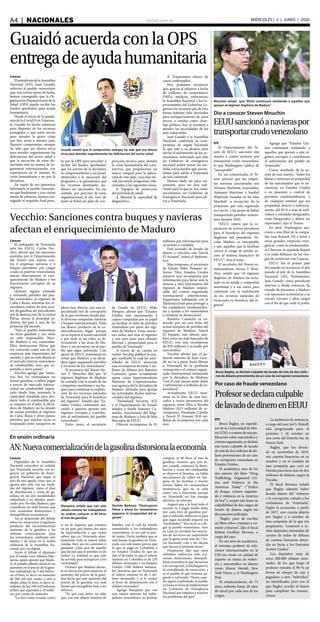 elsiglo.com.veA4  |  NACIONALES MIÉRCOLES | 3 | JUNIO | 2020
GuaidóacuerdaconlaOPS
entregadeayudahumanitaria
Guaidó señaló que el compromiso siempre ha sido que ese dinero
sirva para atender urgentemente las deficiencias del sector salud
Caracas
ElpresidentedelaAsamblea
Nacional (AN), Juan Guaidó,
informó al pueblo venezolano
que, tras varios meses de lucha,
hemos conseguido que la Or-
ganización Panamericana de la
Salud (OPS) pueda recibir los
fondos aprobados para ayuda
humanitaria.
Desde el inicio de la pande-
mia de la Covid19 en Venezue-
la, Guaidó ha hecho esfuerzos
para disponer de los recursos
protegidos y que estos sirvan
para atender la grave crisis
que hoy azota a nuestro país.
Nuestro compromiso siempre
ha sido que ese dinero sirva
para atender urgentemente las
deficiencias del sector salud y
que la ejecución de estas do-
naciones esté en manos de or-
ganismos internacionales con
experiencia en el manejo de
crisis humanitaria y no por la
dictadura.
En razón de eso queremos
informarle al pueblo venezola-
no que finalmente y tras varios
meses de esfuerzo, hemos con-
seguido el requisito final pues-
to por la OPS para proceder a
recibir los fondos aprobados:
que los actores de la dictadura
se comprometieran a no poner
obstáculos a la ejecución del
programa y se garantizara que
los recursos destinados pu-
diesen ser ejecutados. En ese
sentido, por petición de estas
organizaciones el día 1ero de
junio se firmó un plan de coo-
peración técnica para atender
la crisis humanitaria del coro-
navirus, que proporciona un
marco integral para la aplica-
ción de este plan, cuya fase ini-
cial ejecutaría programas rela-
cionados a las siguientes áreas:
1. Equipos de protección
del personal de salud.
2. Mejorar la capacidad de
diagnóstico.
3. Tratamiento clínico de
casos confirmados.
Hoy podemos reconocer
que, gracias al esfuerzo y lucha
de millones de venezolanos,
ONGs, médicos, enfermeras,
la Asamblea Nacional y los re-
presentantes del Gobierno Le-
gítimo los recursos que de otra
forma habrían sido desviados
para enriquecimiento de unos
pocos, o usados como chan-
taje político, hoy se orienten a
atender las necesidades de los
más vulnerables.
Juan Guaidó y la Asamblea
Nacional, reafirman su com-
promiso de seguir haciendo
lo que esté a su alcance para
aliviar el sufrimiento de los ve-
nezolanos, reiterando que sólo
un Gobierno de emergencia
nacional podrá tomar las me-
didas estructurales que necesi-
tamos para salvar a Venezuela
de una catástrofe.
Hemos dado un paso im-
portante, pero no será sufi-
ciente para lo que se nos viene:
necesitamos un Gobierno de
Emergencia Nacional para sal-
var a Venezuela.
Mnuchin señaló que “EEUU continuará señalando a aquellos que
apoyan al régimen ilegítimo de Maduro”
Dio a conocer Steven Mnuchin
EEUUsancionóanavieraspor
transportarcrudovenezolano
EFE
El Departamento del Te-
soro de EEUU sancionó este
martes a cuatro navieras por
transportar crudo venezolano,
lo que Washington califica de
“inaceptable”.
En un comunicado, el Te-
soro precisó que las empre-
sas navieras sancionadas son
Afranav Maritime, Seacomber,
Adamant Maritime y Sanibel
Shiptrade, basadas en las Islas
Marshall -a excepción de la
primeram que está registrada
en Grecia- y las acusó de haber
transportado petróleo venezo-
lano durante 2020.
“EEUU reitera que la ex-
plotación de activos petroleros
para el beneficio del régimen
ilegítimo del presidente Ni-
colás Maduro es inaceptable
y que aquellos que la facilitan
corren el riesgo de perder ac-
ceso al sistema financiero de
EEUU”, reza el texto.
El secretario del Tesoro es-
tadounidense, Steven T. Mnu-
chin, señaló que “el régimen
ilegítimo de Maduro ha reclu-
tado en su ayuda a compañías
marítimas y a sus naves para
continuar con la explotación
de los recursos naturales de
Venezuela en beneficio del ré-
gimen”.
Agregó que “Estados Uni-
dos continuará señalando a
aquellos que apoyan a este ré-
gimen corrupto y contribuyen
al sufrimiento del pueblo de
Venezuela”.
Como resultado de la ac-
ción de este martes, “todos los
bienes e intereses en propiedad
de los sancionados que se en-
cuentran en Estados Unidos
o en posesión o control de
personas estadounidenses, y
de cualquier entidad que sea
propiedad, directa o indirecta-
mente, del 50 % o más de indi-
viduos y entidades designados,
están bloqueados y deben ser
reportados”, dijo el Tesoro.
En abril, Washington san-
cionó a una filial de la compa-
ñía rusa Rosneft Oil y avisó a
otras grandes empresas ener-
géticas, como la estadouniden-
se Chevron, la española Repsol
y la india Reliance de los ries-
gos de comerciar con Caracas.
EEUU fue el primer país
del mundo en reconocer el año
pasado al jefe de la Asamblea
Nacional (AN, Parlamento),
Juan Guaidó, como presidente
interino y, desde entonces, ha
tratado de presionar a Maduro
con sanciones económicas a su
círculo cercano y altos cargos
con el fin de que ceda el poder.
Bruce Bagley, se declaró culpable de lavado de más de dos millo-
nes de dólares provenientes de un caso de corrupción venezolana
Por caso de fraude venezolano
Profesorsedeclaraculpable
delavadodedineroenEEUU
EFE
Bruce Bagley, un exprofe-
sor de la Universidad de Mia-
mi (UM) y coautor de una pu-
blicación sobre narcotráfico y
crimen organizado, se declaró
este lunes culpable de lavado
de más de dos millones de dó-
lares provenientes de un caso
de corrupción venezolana en
Estados Unidos.
El académico, uno de los
dos autores del libro “Drug
Trafficking, Organized Cri-
me, and Violence in the
Americas Today” (“Tráfico
de drogas, crimen organiza-
do y violencia en la América
de hoy”), aceptó este lunes su
culpabilidad de dos cargos de
lavado de dinero, según los
documentos judiciales.
“Bagley pasó de escribir
un libro sobre crímenes a co-
meter crímenes”, dijo el fiscal
federal Geoffrey Berman, a
cargo del caso.
En sus años de académico,
el veterano profesor de rela-
ciones internacionales en la
UM era citado en calidad de
experto en temas de violen-
cia y narcotráfico en diarios
como Miami Herald, New
York Times, y el Washington
Post.
El estadounidense, de 73
años, enfrenta hasta 20 años
de cárcel por cada uno de los
cargos.
La audiencia de sentencia,
a cargo del juez Jed S. Rakoff,
está programada para el
próximo 1 de octubre en
una corte del Distrito Sur de
Nueva York.
Bagley, que fue deteni-
do en noviembre de 2019,
usó cuentas bancarias en su
nombre y en el nombre de
una compañía que creó en
Florida para lavar más de dos
millones de dólares, según la
Fiscalía.
El fiscal Berman señaló
que Bagley admitió haber
lavado dinero del “soborno
y la corrupción, robado a los
ciudadanos de Venezuela”.
Según la acusación, a partir
de 2017, una cuenta abierta
por Bagley y a nombre de
una compañía de la que era
propietario, “comenzó a re-
cibir depósitos mensuales de
cientos de miles de dólares
de cuentas bancarias ubica-
das en Suiza y los Emiratos
Árabes Unidos”.
Los depósitos eran de
unos 200.000 dólares men-
suales, de los que luego el
profesor retiraba el 90 % en
forma de cheque de caja y
pagadero a otro “individuo”
no identificado, pero con el
que Bagley acudía al banco
para completar las transac-
ciones.
Vecchio: Sanciones contra buques y navieras
afectan el enriquecimiento de Maduro
Caracas
El embajador de Venezuela
ante los EEUU, Carlos Vec-
chio, afirmó que las sanciones
emitidas por el Departamento
del Tesoro este martes con-
tra 4 empresas navieras y 4
buques petroleros por cargar
crudo en puertos venezolanos,
atacan directamente el enri-
quecimiento de Maduro y los
funcionarios corruptos de su
régimen.
Quienes siguen robando
y enviando petróleo del pue-
blo venezolano al régimen de
Cuba y Rusia, mientras los ve-
nezolanos sufren de una esca-
sez de gasolina sin precedentes
por la destrucción de la estatal
Pdvsa, otrora la principal in-
dustria del país y una de las
primeras del mundo.
“Hoy el pueblo venezolano
no tiene gasolina y eso tiene
un solo responsable, Nico-
lás Maduro y sus camaradas.
Ellos destruyeron Pdvsa que
era conocida como una de las
empresas más importantes del
mundo, y que no solo abastecía
el mercado interno venezolano
de combustible, sino que ex-
portaba a otros países”.
Vecchio agregó que “mien-
tras hoy los venezolanos no
tienen gasolina, o deben pagar
a precio de mercado interna-
cional un combustible impor-
tado desde Irán, teniendo la
capacidad instalada para pro-
ducir todo el combustible que
se requiere en el país, la dicta-
dura de Maduro no ha dejado
de enviar petróleo al régimen
de Cuba, Rusia y otros países,
petróleo que muchas veces es
traspasado entre tanqueros en
pleno mar abierto, con una es-
pecializada red de corrupción
de la que terminan siendo par-
te diversas compañías navieras
y buques internacionales. Todo
ese dinero producto de la co-
mercialización ilegal, porque
no se reporta al tesoro nacional
y por ende es un robo, va di-
rectamente a las arcas de Ma-
duro y sus secuaces, no al pue-
blo que sigue sufriendo. Con
apoyo de EEUU avanzamos en
evitar que Maduro y su dicta-
dura sigan saqueando petróleo
y recursos de los venezolanos”.
El secretario del Tesoro Ste-
ven T. Mnuchin dijo que “el
régimen ilegítimo de Maduro
ha contado con la ayuda de las
compañías marítimas y sus bu-
ques para continuar la explota-
ción de los recursos naturales
de Venezuela para el beneficio
del régimen”. Añadió que “Es-
tados Unidos continuará ata-
cando a quienes apoyan este
régimen corrupto y contribu-
yen al sufrimiento del pueblo
venezolano”.
Entre tanto, el secretario
de Estado de EEUU, Mike
Pompeo, afirmó que “Estados
Unidos está sancionando a
cuatro compañías por su papel
en facilitar el robo de petróleo
venezolano por parte del régi-
men de Maduro. Estas sancio-
nes aíslan aún más al régimen
y son otro paso para obtener
libertad y prosperidad para el
pueblo de Venezuela”.
A través de su cuenta en
twitter Vecchio publicó la ima-
gen mediante la cual las auto-
ridades de EEUU anuncian
una recompensa de hasta 5 mi-
llones de dólares por Ramírez
Camacho, quien actualmente
opera como Superintendente
Nacional de Criptomonedas,
una agencia del la dictadura de
Maduro utilizada para apoyar
las actividades ilícitas interna-
cionales del régimen.
“Homeland Security, ICE
y el Departamento de Estado
añaden a Joselit Ramírez Ca-
macho, funcionario del Régi-
men de Maduro, a lista de Más
Buscados de EEUU.
Ofrecen recompensa de $5
millones por información para
su arresto o condena.
Está acusado de lavado de
dinero y vínculos con Tareck
El Aissami”, tuiteó el diplomá-
tico.
Más temprano, el secretario
de Estado Mike Pompeo in-
formó “Hoy, Estados Unidos
anunció una recompensa por
información para llevar ante la
justicia a otro funcionario del
régimen de Maduro respon-
sable del crimen organizado
transnacional internacional.
Seguiremos trabajando con @
TheJusticeDept para proteger a
los ciudadanos estadouniden-
ses y ayudar a los venezolanos
a restaurar su democracia”.
Ramírez Camacho es co-
nocido por ser una ficha del
actual ministro de petróleo del
régimen de Maduro, Tareck
El Aissami, este último tam-
bién entre los más buscados de
EEUU, con una recompensa
de $10 millones y acusado por
narcotráfico.
Vecchio afirma que el go-
bierno interino de Juan Guai-
dó no va a parar hasta liberar
a Venezuela de la profunda
corrupción y el crimen organi-
zado internacional instaurado
por la dictadura de Maduro,
“con el cual causan tanto dolor
y sufrimiento a millones de ve-
nezolanos”.
Actualmente EEUU man-
tiene en la lista de más bus-
cados a varios personeros del
régimen, entre ellos a Nicolás
Maduro ($15 millones de re-
compensa), Diosdado Cabello
y Tareck El Aissami ($10 mi-
llones de recompensa por cada
uno.
En sesión ordinaria
AN:Nuevacomercializacióndelagasolinadistorsionalaeconomía
Marquina señaló que con este
salario mínimo los trabajadores
no podrán comprar ni 80 litros
al mes de gasolina
Desirée Barboza: “Destruyeron
Pdvsa y ahora los venezolanos
pagamos la incapacidad del ré-
gimen”
Caracas
Diputados de la Asamblea
Nacional coinciden en señalar
que Venezuela necesita con ur-
gencia un gobierno de Emer-
gencia Nacional, que saque al
país de esta aguda crisis, que se
agrava aún más con las medi-
das del régimen, como el plan
de distribución y venta de ga-
solina, en sus dos modalidades
subsidiada y en dórales, anun-
ciado por Nicolás Maduro, que
consideran un total fracaso que
solo ocasionan distorsiones y
desequilibrios económicos.
Así se desprende del debate
sobre las situaciones irregulares
producto del inconstitucional
aumento de la gasolina y las
nefastas consecuencias para
los venezolanos, celebrado este
martes 2 de junio en la sesión
ordinaria de la Asamblea Na-
cional, por vía digital.
Inició el debate el diputado
por el estado Lara Alfonso Mar-
quina, quien apuntó que Madu-
ro el pasado sábado anunció un
aumento en el precio de la gaso-
lina subsidiado de 5 mil bolíva-
res el litro, es decir un aumento
de 500 mil por ciento y otro a
medio dólar el litro, es decir al-
rededor de los 100 mil bolívares
el litro que equivalen a 10 millo-
nes por ciento de aumento.
“Lo dice como si nada, como
si no le importa que estamos
en un país que tienen dos años
de hiperinflación y que todos
saben que en Venezuela abso-
lutamente todo se mueve sobre
ruedas, bien sea en camiones o
gandolas ¿Qué será de aquello
que decían que el petróleo es de
todos? La realidad es que solo
ha servido para enriquecer a los
enchufados”.
Destacó que Maduro duran-
te su alocución para anunciar el
aumento del precio de la gaso-
lina decía que este aumento del
precio de la gasolina era más
barato que una galleta Susy o un
refresco.
“Es qué este señor no sabe
que, con este salario mínimo de
hambre, con el cual ha venido
sometiendo a los trabajadores
venezolanos, ni un café se pue-
de tomar. Decía también que es
más barata la gasolina en Vene-
zuela con este nuevo precio que
lo que se paga en Colombia o
en Estados Unidos, lo que no
dijo el dictador es que el salario
mínimo en Colombia es de 270
dólares mensuales y en Estados
Unidos 1500 dólares mensua-
les, mientras que en Venezuela
el salario mínimo es de 2 dó-
lares mensuales y si le sumas
el bono de alimentación son 4
dólares mensuales”.
Agregó Marquina que con
este salario mínimo los traba-
jadores venezolanos no podrán
comprar ni 80 litros al mes de
gasolina. Sostuvo que este lu-
nes cuando comenzó la distri-
bución y venta del combustible
se observó el desastre, no había
mecanismos de cobro en nin-
guna de las bombas y mucho
menos había los mecanismos
biométricos, que no se sabe
cómo van a funcionar porque
en Venezuela no hay energía
eléctrica, ni internet.
Auguró que a la final todo el
mundo va a pagar medio dólar
por cada litro de gasolina por-
que el subsidio indirecto es para
que sigan haciendo negocio los
“enchufados”. “Eso no le va a lle-
gar al pueblo venezolano. Ayer
en Lara ya cerraban las estacio-
nes de servicios sin importarles
que la gente tenía más de 7 ho-
ras haciendo cola y les decían
que fueran el próximo lunes”.
Finalmente dijo que estos
subsidios indirectos solo oca-
sionan distorsiones, desequili-
brios económicos que favorecen
a la corrupción, al bachaquero y
al contrabando de extracción, y
es el pueblo el que termina pa-
gando y sufriendo. “Hasta cuan-
do siguen explotando al pueblo,
ya basta es hora de implementar
un Gobierno de Emergencia
Nacional que empiece a resolver
los problemas del país”.
 