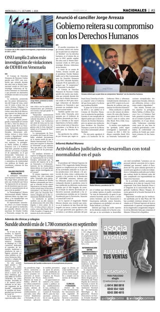 elsiglo.com.ve NACIONALES  | A5MIÉRCOLES | 7 | OCTUBRE | 2020
Anunció el canciller Jorge Arreaza
Gobiernoreiterasucompromiso
conlosDerechosHumanos
Arreaza reiteró que su país tiene un compromiso“absoluto”con los derechos humanos
EFE
El canciller venezolano, Jor-
ge Arreaza, reiteró este martes
que su país tiene un compromi-
so “absoluto” con los derechos
humanos, en el mismo día en
que la ONU aprobó ampliar
dos años más la Misión Inter-
nacional creada en 2019 para
investigar diversas violaciones
de los mismos.
A través de su cuenta de
Twitter, Arreaza recordó que
el presidente Nicolás Maduro
habló con la Alta Comisionada
para los Derechos Humanos
de la ONU, Michelle Bachelet,
el pasado 30 de septiembre y le
aseguró que “el compromiso”
de Venezuela “es absoluto”.
El Consejo de Derechos
Humanos de Naciones Unidas
aprobó este martes una resolu-
ción que extiende durante dos
años más la Misión Internacio-
nal creada en 2019 para inves-
tigar violaciones de derechos
humanos en Venezuela y que
presentó sus resultados inicia-
les en la actual sesión.
También aprobó otra reso-
lución sobre Venezuela, pero
apoyada por el Gobierno de
Maduro, presentada por Irán y
que se centraba en dar mayor
importancia a la buena colabo-
ración actual entre el Ejecutivo
venezolano y la Oficina de la
ONU para los Derechos Hu-
manos.
Esa aprobación fue celebra-
da por Arreaza que, según su-
brayó, busca “estrechar el traba-
jo conjunto” entre el Gobierno
del que forma parte y la oficina
que encabeza Bachelet.
“A pesar de la feroz presión
de EEUU y sus satélites en el
Consejo de Derechos Huma-
nos, la resolución fue aprobada.
Extraña el voto inexplicable de
algunos países que se dicen de-
fensores de Drechos Humanos,
pero no apoyan una resolución
para fortalecer los Derechos
Humanos a través de la Oficina
de la Alta Comisionada”, afirmó
Bachelet.
Por otra parte, agradeció el
apoyo a la resolución “de los
Gobiernos libres y soberanos,
verdaderamente interesados en
que la ONU coopere en la coor-
dinación de políticas para ga-
rantizar los derechos humanos”.
Dicha resolución se aprobó
con un alto número de absten-
ciones (26, entre ellas España y
otros países de la UE), 14 votos
a favor y siete en contra, entre
ellos Brasil, Perú, Chile, Ecua-
dor y Uruguay.
La misión, cuya ampliación
fue aprobada, podrá seguir
investigando y reportando al
Consejo en 2021 y 2022 los
abusos cometidos desde 2014
en Venezuela “incluyendo eje-
cuciones extrajudiciales, des-
apariciones forzadas, detencio-
nes arbitrarias, tortura y otros
tratos crueles y degradantes”.
Esta misión, formada por
tres expertos -la portuguesa
Marta Valiñas, el chileno Fran-
cisco Cox y el británico Paul
Seils- presentó su primer infor-
me al Consejo el pasado 23 de
septiembre, en el que denun-
ciaba “violaciones cometidas
como parte de una línea de
conducta generalizada y siste-
mática, de conformidad con
políticas de Estado que consti-
tuyen crímenes de lesa huma-
nidad”.
ONUamplía2añosmás
investigacióndeviolaciones
deDDHHenVenezuela
La misión de la ONU seguirá investigando y reportando al Consejo
en 2021 y 2022
EFE
El Consejo de Derechos
Humanos de Naciones Unidas
aprobó ayer ONU una reso-
lución que extiende durante
dos años más la Misión Inter-
nacional creada en 2019 para
investigar violaciones de de-
rechos humanos en Venezuela
y que presentó sus alarmantes
resultados iniciales en la actual
sesión.
La resolución, promovida
por los países latinoamerica-
nos del Grupo de Lima, contó
con 22 votos a favor, tres en
contra (Eritrea, Filipinas y la
propia Venezuela) y 22 absten-
ciones, entre ellas la de México,
que expresó sus dudas por un
texto que consideró “politiza-
do” y poco equilibrado.
La misión seguirá investi-
gando y reportando al Consejo
en 2021 y 2022 los abusos co-
metidos desde 2014 en Vene-
zuela “incluyendo ejecuciones
extrajudiciales, desapariciones
forzadas, detenciones arbi-
trarias, tortura y otros tratos
crueles y degradantes”, señala
el texto aprobado ayer.
Esta misión, formada por
tres expertos -la portugue-
sa Marta Valiñas, el chileno
Francisco Cox y el británico
Paul Seils- presentó su primer
informe al Consejo el pasado
23 de septiembre, en el que
denunciaba “violaciones co-
metidas como parte de una
línea de conducta generalizada
y sistemática, de conformidad
con políticas de Estado que
constituyen crímenes de lesa
humanidad”.
VALERO PROTESTÓ
RESOLUCIÓN
El embajador venezolano
ante Naciones Unidas en Gine-
bra, Jorge Valero, protestó ayer
ante una resolución que busca
“la imposición de un mecanis-
mo de monitoreo que no cuen-
ta con el consentimiento de mi
país ni de mi pueblo”.
La “fantasmagórica” Misión
Internacional, añadió, “elabora
informes falsos, sin rigor cien-
tífico, y ha despilfarrado casi
tres millones de dólares”.
El representante venezola-
no criticó a la Unión Europea
(UE), que apoyó la resolución,
por guardar silencio ante las
sanciones de Estados Unidos
a Venezuela, aunque fue aún
Jorge Valero, protestó la resolu-
ción de la ONU
más crítico con los países lati-
noamericanos que promovie-
ron el texto, a los que apodó “el
cártel de Lima”.
“Responden sumisamente
a los intereses de una potencia
colonial decadente, la de Do-
nald Trump. Los Gobiernos
del cártel de Lima son los más
serviles y se arrastran sin ver-
güenza ante la bota imperial”,
señaló en el Consejo de Dere-
chos Humanos.
La representante de Perú,
en nombre del Grupo de Lima,
había señalado previamente
en la misma sesión de que la
Misión Internacional “es nece-
saria para mejorar la situación
en Venezuela” ya que, subrayó,
“hay que poner a las víctimas
en el centro de las preocupa-
ciones”.
En similares términos se
expresó la delegación alemana
en representación de la Unión
Europea, subrayando que “la
erosión del imperio de la ley
en Venezuela y el desmante-
lamiento de las instituciones
democráticas en el país deben
seguir siendo investigadas por
el Consejo”.
El mismo organismo votó
también hoy otra resolución
sobre Venezuela pero apoya-
da por el Gobierno de Nicolás
Maduro, presentada por Irán y
que se centraba en dar mayor
importancia a la buena colabo-
ración actual entre el Ejecutivo
venezolano y la Oficina de la
ONU para los Derechos Hu-
manos, dirigida por la alta co-
misionada Michelle Bachelet.
La resolución se aprobó
también con un alto número
de abstenciones (26, entre ellas
España y otros países de la
UE), 14 votos a favor y siete en
contra, entre ellos Brasil, Perú,
Chile, Ecuador y Uruguay, pro-
motores de la otra iniciativa.
AVN
El presidente del Tribunal Supremo de
Justicia (TSJ), magistrado Maikel Moreno,
expresó su complacencia por el desarrollo
de las actividades judiciales en el país en
las jurisdicciones civil, laboral y de pro-
tección de niños, niñas y adolescentes, de
acuerdo a los previsto en la Resolución
N° 2020-0008; asimismo, informó que
los tribunales penales se han mantenido
trabajando durante la pandemia como lo
han establecido las diferentes resoluciones
emitidas por el Alto Juzgado, de acuer-
do al Estado de Alarma decretada por el
Ejecutivo nacional, atendiendo a las re-
comendaciones emitidas por la Comisión
Presidencial para la Prevención, Atención
y Control del Covid-19.
Así lo expresó el magistrado Maikel
Moreno durante una reunión que sostu-
vo en el Auditorio de Sala Plena del Alto
Juzgado con jueces y juezas; oportunidad
en la que aprovechó para agradecer a los
servidores y servidoras judiciales del país
Además de clínicas y colegios
Sunddeabordómásde1.700comerciosenseptiembre
Funcionarios del Sundde evidenciaron el incumplimiento de precios
AVN
En el mes de sep-
tiembre, la Superin-
tendencia Nacional
para la Defensa de los
Derechos Socioeco-
nómicos (Sundde)
se desplegó en 1.782
comercios dedicados
al expendio de ali-
mentos, medicinas y
productos de aseo e
higiene personal, así
como también en clí-
nicas, farmacias, labo-
ratorios y colegios del
territorio nacional.
En este sentido
logró atender a 358
usuarios, los cuales
denunciaron distintos
delitos socioeconó-
micos a través de la
línea telefónica gra-
tuita 0800 LO JUSTO
(5658786), las redes
sociales @sundde_ve
y de manera perso-
nalizada en las ofici-
nas regionales de la
Sundde cumpliendo
la medidas de biose-
guridad para prevenir
la Covid-19.
En la inspección a
supermercados, abas-
tos, panaderías, frigo-
ríficos, carnicerías y
farmacias, los funcio-
narios actuantes evi-
denciaron el incum-
plimiento del Precio
Máximo de Venta al
Público (PMVP) de
los rubros contentivos
dentro de los 27 prio-
rizados, además, de
medicinas en varios
establecimientos co-
merciales, entre ellos
Central Madeirense
y Farmatodo, en con-
secuencia aplicaron
la medida preventiva
de ajuste de precios,
acción establecida en
el artículo 70 de la Ley
Orgánica de Precios
Justos (LOPJ).
De igual manera se
exhortó a los comer-
ciantes a publicar en
los establecimientos
la tasa cambiaria es-
tablecida por el Banco
Central de Venezuela
(BCV), para las tran-
sacciones comercia-
les en caso de que los
usuarios desearan
pagar en divisas, así
como también a colo-
car los habladores de
precios en los anaque-
les y cumplir con las
normas de bioseguri-
dad.
CLÍNICAS
Y COLEGIOS
Dentro de las
1.782 fiscalizaciones,
los funcionarios del
ente regulador de
precios verificaron
facturas y estructuras
de costos presenta-
das por 154 clínicas
y 144 colegios priva-
dos para garantizar
el cumplimiento de la
Ley Orgánica de Pre-
cios Justos (LOPJ) y
las resoluciones 027,
024 y 114.
INTERMEDIACIÓN
ENTRE
ARRENDATARIOS Y
ARRENDADORES
En relación a la
intermediación entre
arrendadores y arren-
datarios, la Superin-
tendencia recibió 13
solicitudes las cuales
se están atendiendo.
Es importante re-
saltar que las inspec-
ciones fueron realiza-
das en una Comisión
Mixta dirigida por el
Ministerio del Poder
Popular de Comercio
Nacional, a través de
la Sundde, el Servicio
Autónomo Nacional
de Normalización,
Metrología y Re-
glamentos Técnicos
(Sencamer) y la Fuer-
za Armada Nacional
Bolivariana (FANB).
Informó Maikel Moreno
Actividades judiciales se desarrollan con total
normalidad en el país
Maikel Moreno, presidente del TSJ
por el trabajo que efectúan para brindar
un trabajo óptimo al pueblo venezolano.
“Se trata de demostrarle a la gente lo que
estamos haciendo, que los jueces y juezas
somos honestos, que los funcionarios y
funcionarias judiciales somos honestos,
que trabajamos con probidad, con amor al
Poder Judicial y a la Patria”.
Informó que luego de recibir reportes
de los distintos estados de la Nación cons-
tató que se las actividades se desarrollan
con total normalidad, “contamos con un
personal judicial consciente de la respon-
sabilidad que tenemos”, indicó el Presi-
dente del TSJ, quien además aprovechó la
ocasión para agradecer a todos los trabaja-
dores y trabajadoras judiciales por la labor
que realizan desde las distintas sedes del
país, cumpliendo con responsabilidad sus
respectivas funciones.
En la actividad también participaron
el presidente de la Sala de Casación Civil,
magistrado Yván Darío Bastardo Flores y
el integrante de la mencionada Sala, ma-
gistrado Guillermo Blanco Vázquez, di-
rector general de la Escuela Nacional de la
Magistratura.
Importante recordar que las resolucio-
nes aprobadas por la Sala Plena del TSJ
han acordado continuar siempre las acti-
vidades en el Tribunal Supremo de Justicia
manteniendo el quórum correspondiente
de los magistrados y magistradas integran-
tes de las diferentes Salas que componen el
Máximo Tribunal de la República.
 