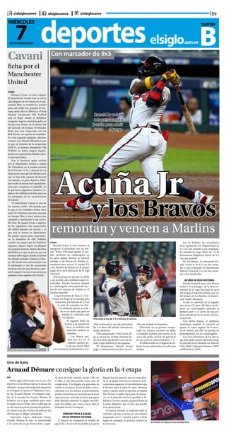 B9@elsiglocomve elsiglocomve @elsiglocomv
deporteselsiglo.com.ve
7DE OCTUBRE DE 2020
MIÉRCOLES cuerpo
B
EFE
Sicilia sigue eliminando uno a uno a los
favoritos y en la última etapa en la isla no fue
diferente. Aunque el protagonista deportivo
en la llegada al esprint en Villafranca Tirre-
na fue Arnaud Démare, el verdadero nom-
bre de la jornada fue Geraint Thomas. El
británico era el gran candidato para vestir
la maglia rosa en Milán, pero tendrá que ver
en televisión la gala de premiación guardan-
do reposo tras una fractura de pelvis el día
del Etna que le obligó a abandonar.
‘Supermán’ López, Aleksandr Vlasov,
Geraint Thomas...la lista es interminable
y no acaba ahí ya que Simon Yates, segun-
do gran favorito también pierde 3:48 con
el líder...y sólo han pasado cuatro días de
competición. Si la llegada a la península no
cambia el escenario, el Giro de Italia, ya des-
cafeinado con los últimos acontecimientos,
podría convertirse en una lucha por la mera
supervivencia, en la que el joven portugués
Joao Almeida mantiene la maglia rosa libe-
rado del trabajo que venía a hacer para el
lesionado Remco Evenepoel.
DÉMARE PRIVA A SAGAN
DE SU PRIMERA VICTORIA
El francés de Groupama ya avisaba de
que él iba a hacer todo lo posible por que la
llegada fuera al esprint y una vez neutraliza-
da la escapada tomaron las primeras posi-
ciones para organizar el treno definitivo que
le llevaría hasta la línea de meta. Mientras
tanto y cuando nadie lo esperaba, el italiano
Elia Viviani (Cofidis) hacía acto de presen-
cia con la intención de dar la puntilla en Vi-
llafranca Tirrena cuando ya parecía fuera de
la pelea definitiva, que se tuvo que decidir
en la photo finish.
El francés Démare se confirma como el
corredor con más victorias de esta extraña
temporada con 11 triunfos y priva a Peter
Sagan de conseguir su primera victoria en
la corsa rosa.
Con marcador de 9x5
Acuña Jr
remontan y vencen a Marlins
ylosBravos
elsiglo
Ronald Acuña Jr hizo historia al
inaugurar el encuentro con un jon-
rón, Travis D’Arnaud quebró el em-
pate mediante un cuadrangular en
un gran ataque durante la séptima
entrada y los Bravos de Atlanta re-
montaron para vencer el martes 9-5
a los Marlins de Miami, en el primer
juego de la serie divisional de la Liga
Nacional.
D’Arnaud aportó además un doble
y un sencillo, para totalizar cuatro re-
molcadas. Dansby Swanson disparó
un cuadrangular como parte del raci-
mo de seis carreras de Atlanta en el
séptimo episodio.
Luego de pintar de blanco a Cin-
cinnati a lo largo de 22 innings para
imponerse por barrida de 2-0 en
la serie de comodín, los Bra-
vos debieron apostar a su ba-
teo en el duelo que puso en
marcha la contienda ante
los Marlins.
El segundo duelo de
la serie, a un máximo de
cinco, se realizará este
miércoles, también en
Houston.
Los Bravos per-
dían por 4-3 en el
séptimo capítulo, an-
tes de que Austin Riley
y el venezolano Acuña batearan sen-
D’Arnaud se fue de 3-3 y remolcó 4 carreras
Por los Marlins, los venezolanos
Jesús Aguilar de 5-0, Miguel Rojas de
3-1 con una anotada y una empujada.
El colombiano Jorge Alfaro de 1-0. El
dominicano Magneuris Sierra de 4-2
con una anotada.
Por los Bravos, el venezolano Ro-
nald Acuña Jr. de 4-2 con dos anota-
das y una empujada. El dominicano
Marcell Ozuna de 5-2 con dos anota-
das y dos producidas.
ACUÑA JR HIZO HISTORIA
Ronald Acuña Jr puso a los Bravos
arriba 1-0 en el Juego 1 de la Serie Di-
visional de la Liga Nacional al sacar
del parque el segundo pitcheo que vio
del abridor de los Marlins, el domini-
cano Sandy Alcántara.
Acuña se convirtió en el jugador
más joven (22 años, 293 días) en dis-
parar un cuadrangular abriendo la
primera parte o el cierre de una pri-
mera entrada de un encuentro de pos-
temporada.
Con dicho batazo, el jardinero
venezolano también se convirtió en
apenas el cuarto jugador de la nove-
na de Atlanta que abre un partido de
postemporada con un cuadrangular.
Los otros bateadores de los Bravos
que han dado jonrón abriendo juego
en playoffs/Serie Mundial son Marcus
Giles (2001), Marquis Grissom (1995)
y Bill Bruton (1958).
cillos consecutivos sin out para poner
fin a la faena del abridor dominicano
Sandy Alcántara.
Otro quisqueyano, Yimi García, lle-
gó al montículo. Freddie Freeman ba-
teó una roleta que derivó en un out for-
zado y dejó hombres en las esquinas.
El dominicano Marcell Ozuna
pegó a continuación una línea de sen-
cillo que empató el encuentro.
D’Arnaud, en su primera tempo-
rada con Atlanta, encontró un slider
y catapultó la pelota por encima de la
cerca del jardín central. El garrotazo
de tres carreras colocó la pizarra 7-4.
El júbilo estalló en el dugout de At-
lanta. Acuña saltó incluso la valla para
festejar.
Ronald lo volvió
a hacer, conectó
jonrón para abrir
el juego
ficha por el
Manchester
United
Cavani
elsiglo
Edinson Cavani ya tiene equipo.
El Manchester United será su nueva
casa después de un verano en el que,
estando libre, su nombre ha sonado
para casi todos los grandes de Eu-
ropa, entre ellos el Atlético y el Real
Madrid. Finalmente Old Trafford
será el hogar donde el delantero
uruguayo seguirá anotando goles en
Europa tras firmar en el último día
del mercado de fichajes. El Matador
firma por una temporada con los
Red Devils, con opción de extender-
lo a una segunda campaña. Además,
contará con cláusula liberatoria por
la que, al término de la temporada
2020-21, si deseara abandonar Old
Trafford no habrá ningún impedi-
mento por parte de los ‘diablos rojos’.
Cavani sería libre.
Tras el durísimo golpe sufrido
por el Manchester United a manos
del Tottenham en la pasada jornada
de la Premier (1-6), y después de un
deprimente mercado de fichajes en el
que no han sido capaces de hacerse
con Sancho, su gran objetivo, Solsk-
jaer recibe al menos un 9 experimen-
tado para completar su plantilla, en
la que lucen jugadores creativos, rá-
pidos y de calidad en el área, pero no
un rematador de las características
de Cavani
“El Manchester United es uno de
los mejores clubes del mundo, por
lo que es un verdadero honor estar
aquí. He trabajado muy duro durante
mi tiempo libre y estoy ansioso por
competir y representar a este increí-
ble club. He jugado frente a algunos
de los seguidores más apasionados
del fútbol durante mi carrera y sé
que será lo mismo en Mánchester.
No puedo esperar para experimen-
tar la atmósfera de Old Trafford,
cuando sea seguro que los fanáticos
regresen. Espero seguir escribiendo
mi pequeña historia dentro del libro
del fútbol y sé que es por eso que mi
enfoque debe seguir siendo el mismo
de siempre: trabajar, trabajar y traba-
jar. He tenido una conversación con
el entrenador y esto ha aumentado
mi deseo de usar esta hermosa cami-
seta”, aseguró Cavani en sus primeras
palabras como jugador del United.
El uruguayo llegó a Manchester
Giro de Italia
Arnaud Démare consigue la gloria en la 4 etapa
El francés se impuso en el remate final
 