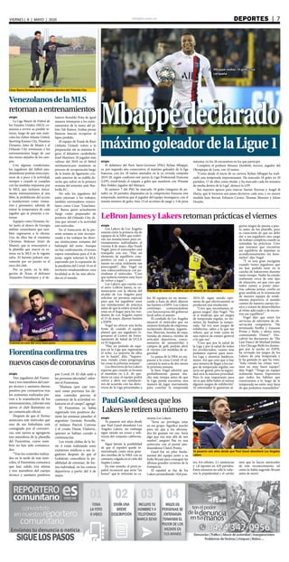 elsiglo.com.ve DEPORTES  | 7VIERNES | 8 | MAYO | 2020
Ya pasaron seis años desde que Paul Gasol abandonó Los Angeles
Lakers
Mbappédeclarado
Mbappé realizó 18 goles esta
campaña
máximogoleadordelaLigue1
elsiglo
El delantero del París Saint-Germain (PSG) Kylian Mbappé,
es, por segundo año consecutivo, el máximo goleador de la liga
francesa, con los 18 tantos anotados en la ya cerrada campaña
2019-20, según confirmó este jueves la Liga Profesional Francesa
(LFP), resolviendo el empate a goles que mantiene con Wissam
Ben Yedder, jugador del Mónaco.
El número 7 del PSG ha marcado 18 goles (ninguno de pe-
nalti) en 20 partidos disputados en la competición francesa esta
temporada, mientras que el jugador del equipo monegasco, con el
mismo número de goles, hizo 15 en acciones de juego y 3 de pena
máxima, en los 26 encuentros en los que participó.
Completa el podium Moussa Dembelé, tercero, jugador del
Olympique de Lyon, con 16 tantos.
“Como desde el inicio de su carrera, Kylian Mbappé ha reali-
zado una temporada impresionante. Ha marcado 18 goles en 20
partidos, 17 de ellos como titular, y ha marcado cada 84 minutos
de media dentro de la Liga”, destacó la LFP.
Sus mayores apoyos para marcar fueron Neymar y Angel di
Maria, que le hicieron seis pases decisivos cada uno, y en menor
medida Juan Bernat, Edinson Cavani, Thomas Meunier y Julian
Draxler.
César Baena forma parte del cuerpo técnico del Orlando City
VenezolanosdelaMLS
retornanaentrenamientos
elsiglo
La Liga Mayor de Fútbol de
los Estados Unidos (MLS) co-
mienza a revivir su posible re-
torno, luego de que este miér-
coles los clubes Atlanta United,
Sporting Kansas City, Houston
Dynamo, Inter de Miami y el
Orlando City retomaran a los
entrenamientos luego de casi
dos meses alejados de los cam-
pos.
Con algunas condiciones,
los jugadores del fútbol esta-
dounidense podrán reincorpo-
rarse de a poco a la actividad,
siempre y cuando se cumplan
con las medidas impuestas por
la MLS, que incluyen única-
mente entrenamientos al aire
libre, la prohibición del acceso
a instalaciones como vestua-
rios y gimnasios, además de
tomar la temperatura de cada
jugador que se presente a en-
trenar.
Equipos como Dynamo, In-
ter junto al elenco de Georgia
militan venezolanos que tam-
bién regresaron a la oficina.
Uno de ellos fue el vinotinto
Christian Makoun (Inter de
Miami), que se reincorporó a
la plantilla que marcó su es-
treno en la MLS en la vigente
zafra. El barinés peleará nue-
vamente por un puesto en el
once del club.
Por su parte, en la dele-
gación de Texas, el defensor
Alejandro Fuenmayor y el de-
lantero Ronaldo Peña de igual
manera retomaron a los entre-
namientos de la mano del pi-
loto Tab Ramos. Ambas piezas
llaneras buscan recuperar el
lapso perdido.
El equipo de Frank de Boer
(Atlanta United) volvió a la
preparación sin su máxima fi-
gura, el delantero carabobeño
Josef Martínez. El jugador más
valioso del 2018 en el fútbol
norteamericano mantiene su
proceso de recuperación luego
de la lesión de ligamento cru-
zado anterior de su rodilla de-
recha que sufrió en la primera
semana del semestre ante Nas-
hville FC.
No solo los jugadores del
patio retornan a los trabajos,
también entrenadores venezo-
lanos como Cesar “Guachara-
ca” Baena quien actualmente
funge como preparador de
porteros del Orlando City, di-
visa que retomó a la actividad
este miércoles.
En el transcurso de la pre-
sente semana se irán incorpo-
rando a los trabajos las diver-
sas instituciones restantes del
balompié del norte. Aunque
no hay confirmación, el torneo
espera reanudarse para el 8 de
junio, según informó la MLS,
esperando por la expansión de
la pandemia del Covid-19 en el
territorio estadounidense cuya
localidad es de las más afecta-
das en el mundo.
Cutrone se curó del virus hace poco
Fiorentinaconfirmatres
nuevoscasosdecoronavirus
elsiglo
Tres jugadores del Fioren-
tina y tres miembros del cuer-
po técnico y sanitario dieron
positivo por coronavirus tras
los exámenes realizados pre-
vios a la reanudación de los
entrenamientos, informó este
jueves el club florentino en
un comunicado oficial.
Después de que el Torino
anunciara este miércoles que
uno de sus futbolistas está
contagiado por el coronavi-
rus, este jueves se agregaron
tres miembros de la plantilla
del Fiorentina, cuyos nom-
bres no han sido comunica-
dos.
“Tras los controles realiza-
dos en la tarde de este miér-
coles, el Fiorentina comunica
que han salido tres atletas
y tres miembros del cuerpo
técnico y sanitario positivos
por Covid 19. El club aisló a
las personas afectadas”, infor-
mó el Fiorentina.
“Mañana (por este vier-
nes) están previstos los de-
más controles previos al
comienzo de la actividad vo-
luntaria en el campo”, agregó.
El Fiorentina ya había
registrado tres positivos du-
rante las semanas pasadas: el
argentino Germán Pezzella,
el italiano Patrick Cutrone
y el croata Dusan Vlahovic,
quienes se habían curado a
continuación.
Los veinte clubes de la Se-
rie A están realizando unos
exámenes médicos a sus ju-
gadores después de que el
Gobierno concediera la po-
sibilidad de entrenar, de for-
ma individual, en los centros
deportivos a partir del 4 de
mayo.
LeBronJamesyLakersretomanprácticaselviernes
Practicar de nuevo no define aún el reinicio de los partidos
elsiglo
Los Lakers de Los Ángeles
estarán entre la primera ola de
equipos de la NBA que reabri-
rán sus instalaciones para en-
trenamientos individuales el
viernes 8 de mayo, dijo Frank
Vogel, pero el entrenador está
tranquilo con eso. “Hay un
elemento de equilibrio com-
petitivo en esto y personal-
mente no estoy realmente tan
preocupado”, dijo Vogel en
una videoconferencia con pe-
riodistas el miércoles. “Creo
que todavía estamos muy lejos
de volver a jugar”.
Los Lakers, que cuenta con
el astro LeBron James, se co-
municaron con la oficina del
alcalde de Los Ángeles para
solicitar un permiso especial
para que los jugadores usen
sus instalaciones de práctica
antes de que la orden actual de
estar en el hogar para los resi-
dentes de Los Ángeles expire
el 15 de mayo, dijeron fuentes
a ESPN.
Vogel no ofreció una fecha
firme de cuando el equipo
planeó que sus jugadores re-
gresaran al Centro de Entre-
namiento de Salud de UCLA
en El Segundo.
“Hay un puñado de equi-
pos en la Liga que regresarán
el ocho. La mayoría de ellos
no lo harán”, dijo. “Seguire-
mos viendo cómo progresan
las cosas la próxima semana”.
Los directivos de los Lakers
esperan que cuando se levante
el mandato en L.A. de que-
darse en casa, el equipo podrá
volver a abrir sus instalacio-
nes de acuerdo con las direc-
trices de la Liga presentadas a
los 30 equipos en un memo-
rando a fines de abril, dijeron
las fuentes a ESPN. Los Lakers
continúan comunicándose
con funcionarios del gobierno
local sobre el asunto.
El condado de Los Ángeles
anunció el miércoles que un
número limitado de empresas,
incluyendo floristas, juguete-
rías, librerías, tiendas de ropa,
tiendas de música, tiendas de
artículos deportivos, conce-
sionarios de automóviles y
campos de golf, podrán abrir
el viernes con medidas de se-
guridad.
La pausa de la NBA en res-
puesta a la crisis Covid-19 al-
canzará la marca de dos meses
la próxima semana.
Si bien Vogel advirtió que
probablemente pasará mu-
cho más tiempo antes de que
la Liga pueda encontrar una
manera de jugar nuevamente
para concluir la temporada
2019-20, sigue siendo opti-
mista de que efectivamente se
producirá una resolución.
“Creo que necesitamos al-
gunos juegos”, dijo Vogel. “No
sé si tendrían que ser juegos
de temporada regular, en tér-
minos de finalizar la tempo-
rada. Tal vez sean juegos de
exhibición, sabes a lo que me
refiero, que se trate como de
una especie de ensayo general
o lo que sea”.
“Creo que por la salud de
la Liga y por la salud de todos
los involucrados, cuanto más
podamos esperar para nues-
tra Liga y nuestros fanáticos,
mejor. Así que creo que si hay
una manera de llegar a los jue-
gos de temporada regular, eso
sería ser genial, pero la seguri-
dad será la máxima prioridad.
Pero lo más importante para
mí es que debe haber al menos
algunos juegos de exhibición”.
Al entrenador le gustarían al-
gunos juegos de puesta a pun-
to antes de los playoffs, pues
es consciente de que no debe
dar a sus jugadores una carga
de trabajo completa cuando se
reanudan las prácticas. Creo
que tenemos que encontrar
ese equilibrio de impulsar su
acondicionamiento sin lesio-
narlos”, dijo Vogel.
“Y es una gran incógnita
cuando tienes jugadores que
no han podido estar en la
cancha de baloncesto durante
tanto tiempo. Nadie ha estado
realmente cerca de este tipo
de situación, así que creo que
todos vamos a poner nues-
tras cabezas juntas, confío en
gran medida en la orientación
de nuestro equipo de rendi-
miento deportivo, el sentido
común de nuestro cuerpo téc-
nico y trataré de desarrollarlos
al ritmo adecuado y de encon-
trar ese equilibrio”.
Vogel dijo que entre los
servicios de televisión de ob-
servación compulsiva: “He
terminado Netflix y Amazon
Prime y Hulu, y ahora estoy
comenzando Disney”. Des-
cubrió las docuseries de ‘The
Last Dance’ de Michael Jordan
y los Chicago Bulls los domin-
gos por la noche en ESPN,
ha revisado los juegos de los
Lakers de esta temporada y
le ha gustado lo que ha visto.
“Solo viendo las cintas, tuvi-
mos un muy buen equipo”,
dijo Vogel. “Tengo un equipo
realmente bueno. Esperemos
que todos los hábitos que
construimos a lo largo de la
temporada no estén muy lejos
de que podamos reanudarlos”.
PaulGasoldeseaquelos
Lakersleretirensunúmero
elsiglo
Ya pasaron seis años desde
que Paul Gasol abandonó Los
Angeles Lakers, sin embargo
sigue siendo un ícono y refe-
rencia del conjunto california-
no.
Sigue latente la posibilidad
de que el español quede in-
mortalizado como otras gran-
des estrellas de la NBA con su
camiseta colgada en el cielo del
Staples Center.
En este sentido, el pivot es-
pañol reconoció que sería “un
honor” que le retirarán su ca-
miseta Los Lakers.
“Sería un privilegio estar
en ese grupo. Significa mucho
para mí que a los aficiona-
dos les gustase ver eso. Sería
algo que iría más allá de mis
sueños”, aseguró Pau en una
entrevista con el portal esta-
dounidense Clutch Points.
Gasol fue un pilar funda-
mental del equipo junto a su
Kobe Bryant para conseguir las
últimas grandes victorias de la
franquicia.
El español se fue de los
Lakers promediando 18,8 pun-
tos, 8.6 rebotes, 3,1 asistencias
y 1,8 tapones en 429 partidos.
Estos números no sólo le valie-
ron la popularidad y el cariño
sino que lo hacen merecedor
de este reconocimiento, tal
como lo había sugerido Bryant
antes de morir.
 