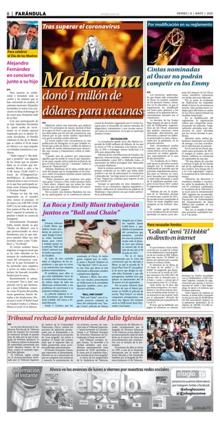elsiglo.com.ve8  |  FARÁNDULA VIERNES | 8 | MAYO | 2020
Por modificación en su reglamento
Tras superar el coronavirus
Madonna
donó1millónde
dólaresparavacunas
EFE
Madonna aclaró este miércoles que padeció
Covid-19 a principios de marzo, durante el final
de su gira en París y que por ello tiene anticuer-
pos detectados por los test del coronavirus, una
noticia por la que varios medios especularon
con que la cantante estaba enferma.
La artista explicó esta circunstancia en una
publicación de Instagram en la que también in-
formó que acaba de donar 1 millón de dólares a
un fondo de ayuda internacional para desarro-
llar una vacuna y tratamientos contra la enfer-
medad.
“Cuando uno da positivo por anticuerpos
significa que ha tenido el virus, lo que claramen-
te me pasó cuando estuve enferma al final de mi
gira en París hace más de 7 semanas”, indicó la
autora de “Material Girl”.
Además, Madonna, de 61 años, señaló que el
resto del equipo que la acompañaba en los ensa-
yos y sobre el escenario también estuvo enfermo
durante ese periodo.
“Todos pensamos que teníamos una gripe
muy grave. Gracias a Dios, todos estamos sanos
y bien ahora. ¡Espero que eso aclare las cosas
para los que van demasiado deprisa! ¡El conoci-
miento es poder!”, aseguró.
Por su parte, esta semana Madonna fue una
de las participantes en la conferencia interna-
cional de donantes organizada por la Unión Eu-
ropea para el desarrollo de nuevos métodos de
diagnóstico, tratamientos y una vacuna univer-
sal contra el coronavirus, en la que no participó
Estados Unidos.
RECAUDACIÓN
La recaudación quedó cerca del objetivo es-
perado de 8.000 millones de dólares, de los que
en torno al 53% se destinará a las futuras vacu-
nas, el 26% a investigar nuevas medicinas y el
20% para desarrollar test.
Además de las contribuciones de Estados y de
agencias internacionales, también participaron
personalidades como Bill y Melinda Gates, el
entrenador de fútbol portugués José Mourinho
y la propia Madonna.
Justo la semana anterior, la artista fue noticia
porque confirmó en un video que había dado
positivo a un test de anticuerpos al coronavirus
y planeaba dar “un largo paseo en automóvil” en
el que “bajaría las ventanas para respirar el aire
con COVID-19”.
Aunque se apreciaba un tono dramático e
irónico en su comentario, algunos seguidores y
medios calificaron de temerarias las palabras de
Madonna y especularon con que estaba sufrien-
do la enfermedad.
Cintas nominadas
al Óscar no podrán
competir en los Emmy
EFE
Los proyectos audiovisua-
les que hayan sido nominados
al Óscar no podrán competir
en los premios Emmy, centra-
dos en la televisión, ya que la
organización ha modificado
sus bases para ajustarse a los
cambios en la industria del en-
tretenimiento forzados por el
coronavirus.
La decisión de los Emmy
llega después de que la Acade-
mia de Hollywood, organiza-
dora de los Óscar, anunciase
que podrán concursar cintas
estrenadas directamente por
televisión o internet sin haber-
se proyectado en cines, clausu-
rados por la pandemia, en su
próxima edición.
Esta circunstancia podría
suponer que ciertas produc-
ciones dieran con la manera de
concurrir en ambos galardo-
nes, especialmente en el caso
de documentales.
“La Academia de la Televi-
sión apoya la decisión reciente
tomada por la Academia de
Hollywood de permitir que las
películas originalmente pensa-
das para su estreno en cines,
pero lanzadas por ‘streaming’
o vídeo bajo demanda a causa
de la pandemia puedan com-
petir en los Óscar 2021”, indicó
la organización en un comuni-
cado.
“Además de eso, la Acade-
mia de la Televisión decretó
en marzo que, a partir de 2021,
las producciones nominadas al
Óscar no serán elegibles para
competir en los Emmys”, aña-
dió.
El cambió quedó patente
en la modificación de las bases
aprobada en marzo, pero des-
pués del anuncio de los Óscar
varios miembros expresaron
sus dudas ante esta situación.
Por su parte, la Academia
de Hollywood ha impedido
desde el inicio la circunstancia
inversa: Que producciones ro-
dadas para televisión se cuelen
en los Óscar aprovechando las
medidas temporales.
En su modificación del
reglamento, la organización
reiteró que competirán exclu-
sivamente las películas “origi-
nalmente pensadas para pro-
yectarse en cines” afectadas
por los cierres durante la pan-
demia.
Mientras tanto, ambos ga-
lardones mantienen sus fechas
de entrega y no han actualiza-
do la información al respecto.
En el caso de los Óscar, pre-
vistos para principios de 2021,
el margen es mayor, pero los
Emmy celebran su ceremonia
en septiembre de este año.
“No hay planes de cancelar
o retrasar la gala de los Emmy
del 20 de septiembre ni las de
los Creative Arts Emmy del 12
y el 13 de septiembre”, explicó
la Academia de la Televisión en
marzo.
“Mientras las directivas y
mandatos estatales y naciona-
les sobre la pandemia de Co-
vid-19 continúen cambiando,
la Academia de la Televisión y
su socio para la retransmisión
ABC seguirán las recomenda-
ciones del Centro de Control y
Prevención de Enfermedades
del Departamento de Salud
Pública del condado de Los
Ángeles”, añadió.
Aun así, se amplió el plazo
para presentar candidatos has-
ta el 5 de junio.
Para celebrar
el Día de las Madres
Alejandro
Fernández
en concierto
junto a su hijo
EFE
Para mostrar su solida-
ridad y brindarle todo su
cariño a las mujeres que se
han convertido en madres, el
cantante mexicano Alejandro
Fernández se unirá a los con-
ciertos en línea el domingo 10
de mayo para festejarlas lado
de su hijo.
Con una participación de
su hijo Alejandro Fernández
Jr., quien acaba de incur-
sionar en el medio musical
impulsado por su abuelo Vi-
cente Fernández, el Potrillo
celebrará el Día de la Madre,
que se celebra el 10 de mayo
en México y es muy popular,
con baladas románticas y ran-
cheras.
“Nube viajera” y “Me dedi-
qué a perderte” son algunos
de los temas que no pueden
faltar en el evento que Fer-
nández llevará a cabo a las
17.00 horas (22.00 GMT) a
través de #ChingonesUni-
dosXMéxico, la plataforma
musical junto a una cervecera
en la que han participado ar-
tistas como Ximena Sariñana
y Christian Nodal.
“Porque no hay día más
importante en el mundo?
¡Nos vemos el próximo 10
de mayo a las 5:00 PM (22:00
GMT) en las redes para cele-
brar juntos el Día de las Ma-
dres!”, expresó el cantante ca-
pitalino o desde su cuenta de
Instagram.
Recientemente Fernández
había estado dando su gira
“Hecho en México”, con la
que promocionaba su disco
homónimo, por lo que tam-
poco pueden faltar sus más
recientes éxitos como “Caba-
llero” y “Te Olvidé”.
El evento también busca
impulsar el negocio local que
se ha visto afectado en los
tiempos de confinamiento a
causa del coronavirus, cues-
tión en la que Fernández se
ha mostrado muy empático
y activo en redes sociales, e
incluso ha buscado recaudar
fondos para la causa.
Recientemente el cantan-
te presentó “Eso y más”, una
canción con la que homena-
jeo a Joan Sebastian, conoci-
do como El poeta del pueblo,
cuyas ganancias fueron do-
nadas a las fundaciones Mu-
siCares Covid-19 Relief Fund
en Estados Unidos y a Música
México Covid-19 en México.
La Roca y Emily Blunt trabajarán
juntos en “Ball and Chain”
EFE
Dwayne Johnson
y Emily Blunt, que
todavía tienen pen-
diente de estreno la
cinta “Jungle Cruise”,
ya están haciendo
planes para volver
a trabajar juntos en
la película “Ball and
Chain”, informó hoy
el medio especializa-
do Deadline.
Se trata de una comedia
sobre el subgénero de los su-
perhéroes y que gira en torno
a un matrimonio que adquiere
poderes extraordinarios.
El problema para ellos es
que estas habilidades fuera de
lo común solo funcionan cuan-
do ambos dejan de lado sus
diferencias sentimentales y sus
problemas de convivencia y se
proponen trabajar juntos.
La película adaptará el có-
mic homónimo que firmaron
Scott Lobdell, Alé Garza y Ri-
chard Bennett.
Emily V. Gordon, que fue
nominada al Óscar al mejor
guion original por su traba-
jo junto a Kumail Nanjiani en
“The Big Sick” (2017), ha escri-
to esta cinta que ahora se está
ofreciendo a diferentes estudios
y plataformas digitales.
Johnson y Blunt, dos estre-
llas con muchos pretendientes
en Hollywood en la actualidad,
figurarán también como pro-
ductores del filme.
“BALL AND CHAIN”
“Ball and Chain” será el se-
gundo proyecto conjunto de
estos dos intérpretes tras “Jun-
gle Cruise”, película de Disney
dirigida por el direc-
tor español Jaume
Collet-Serra y que,
debido a la pandemia
del coronavirus que
mantiene cerrados
los cines de práctica-
mente todo el plane-
ta, tuvo que retrasar
su estreno del 24 de
julio de este año al 30
de julio de 2021.
No es el único
contratiempo por la crisis del
coronavirus que ha afectado a
Blunt, ya que la secuela de “A
Quiet Place Part II”, una pelícu-
la de terror que dirigió su ma-
rido John Krasinski y que ella
protagonizó, también tuvo que
aplazar su lanzamiento del 18
de marzo al 4 de septiembre.
Por su parte, Johnson tiene
previsto de cara al futuro pre-
sentar en Netflix la película de
acción “Red Notice”, en donde
compartirá protagonismo con
otras dos figuras del máximo
nivel en Hollywood: Ryan Rey-
nolds y Gal Gadot.
Tribunal rechazó la paternidad de Julio Iglesias
EFE
La sección décima de la Au-
diencia Provincial de Valencia
(este de España) ha revocado
la sentencia dictada el pasado
mes de julio por la que el Juz-
gado de Primera Instancia 13
de Valencia estimó la demanda
de paternidad presentada por
Javier Sánchez Santos, de 44
años, contra el cantante espa-
ñol Julio Iglesias.
El tribunal, según consta
en el pronunciamiento facili-
tado por el Tribunal Superior
de Justicia de la Comunidad
Valenciana (Tsjcv), estimó los
recursos de apelación presen-
tados por el demandado y la
Fiscalía al apreciar la excepción
de “cosa juzgada”, sin entrar a
analizar el fondo del asunto,
dado que el supuesto hijo ya
había promovido otras accio-
nes judiciales anteriormente.
El letrado Fernando Osuna,
que representa al demandante,
informó en un comunicado de
que no comparte esta sentencia
y anunció la presentación de
un próximo recurso de casa-
ción ante el Tribunal Supremo,
y “posteriormente al Constitu-
cional o el Tribunal Europeo
de Derechos Humanos de Es-
trasburgo si fuese necesario”.
Este tribunal europeo, se-
gún Osuna, “es favorable a la
verdad científica -que acre-
ditarían supuestamente unas
pruebas de ADN aportadas a
la causa por el supuesto hijo-,
por encima de la cosa juzgada”.
A juicio de los magistrados
de la Audiencia de Valencia,
la reclamación de filiación re-
suelta recientemente por el
Juzgado de Primera Instancia
13 de Valencia ya fue objeto de
pronunciamiento judicial años
atrás en el marco de otros dos
procedimientos que concluye-
ron con el rechazo de la pre-
tensión.
El primero de ellos se inició
en 1991 a raíz de la demanda
interpuesta por la madre de
Javier Sánchez y fue tramitado
también por el Juzgado de Pri-
mera Instancia 13 de Valencia.
Para recaudar fondos
“Gollum”leerá“ElHobbit”
endirectoeninternet
EFE
El actor británico Andy Serkis,
conocido por su papel de Gollum
en las adaptaciones cinematográfi-
cas de las novelas de JRR Tolkien,
leerá este viernes “El Hobbit” en
directo por internet para recaudar
fondos en el Reino Unido.
El intérprete de los filmes de
“El Señor de los anillos” y “El
hobbit” ha asegurado que duran-
te la lectura de la novela de 1937,
que empezará a las 9:00 GMT del
viernes, solo se detendrá para ir
al baño y comer, y calcula que el
evento durará entre 10 y 12 horas.
Andy Serkis, de 56 años, dijo
que desea transportar a los espec-
tadores a “una de las mejores aven-
turas de fantasía jamás escritas”, en
un momento en que la gente “sufre
por el aislamiento” derivado del
confinamiento por la pandemia de
Covid-19.
El actor, que ha habilitado una
página de donativos en internet,
destinará los fondos recaudados
con su “Hobbitathon” a NHS Cha-
rities Together, conjunto de orga-
nizaciones que apoyan el servicio
nacional de salud, y Best Begin-
nings, de apoyo a la infancia, que
él mismo patrocina.
Antes siquiera de empezar su
hazaña, el artista había recaudado
ya este jueves más de 40.000 libras
(45.700 euros/49,425 dólares) en
la plataforma “gofundme”, de su
objetivo de 100.000 (114.300 eu-
ros/123.615 dólares).
 