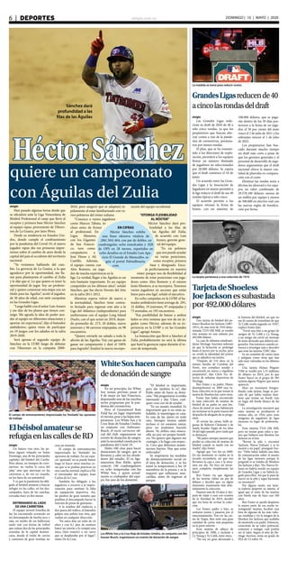 elsiglo.com.ve6  |  DEPORTES DOMINGO | 10 | MAYO | 2020
HéctorSánchez
quiere un campeonato
con Águilas del Zulia
elsiglo
Han pasado algunas horas desde que
se oficializó ante la Liga Venezolana de
Béisbol Profesional el canje que llevó al
receptor y primera base Héctor Sánchez
al equipo rapaz, proveniente de Tiburo-
nes de La Guaira, por Jairo Pérez.
Desde su residencia en Estados Uni-
dos, donde cumple el confinamiento
por la pandemia del Covid-19, el nuevo
jugador rapaz dio sus primeras impre-
siones sobre el cambio de aires desde la
capital del país al occidente del territorio
nacional.
“Ya veníamos hablando del cam-
bio. La gerencia de La Guaira, a la que
agradezco por la oportunidad, me lla-
mó para plantearme el cambio al Zulia
y le dije que sí. Lo que quiero es tener la
oportunidad de jugar. Soy un profesio-
nal y quiero comenzar esta etapa con un
título para las Águilas”, acotó el jugador,
de 30 años de edad, con siete campañas
en las Grandes Ligas.
“Luego hablé con el señor Luis Amaro
y me dijo de los planes que tienen con-
migo. Me agrada la idea de poder ayu-
dar al equipo en diferentes situaciones y
aportar mi experiencia”, dijo el bateador
ambidextro, quien viene de participar
en 19 juegos con los salados en la zafra
2019-2020.
Será apenas el segundo equipo de
Sánchez en la LVBP, luego de debutar
con Tiburones en la campaña 2009-
2010, pero aseguró que se adaptará rá-
pidamente al estar familiarizado con va-
rios peloteros del róster zuliano.
“Conozco a varios jugadores
como Marcos Tábata, in-
cluso antes de firmar
al profesional. En
Ligas Menores,
con los Gigantes
de San Francis-
co, tuve como
compañeros a
José Flores y Ali
Castillo. Además,
el equipo cuenta con
Alex Romero, un juga-
dor de mucha experiencia en la
liga. La verdad, llegar a las Águilas es un
reto bastante importante. Es un equipo
competidor en los últimos años”, señaló
Sánchez, que fue electo Novato del Año
en la zafra 2011-2012.
Mientras espera volver de nuevo a
la normalidad, Sánchez tiene contra-
to firmado para regresar este año a la
Liga del Atlántico (independiente) para
uniformarse con el equipo Long Island
Ducks, con el que actuó en 2019, dejan-
do promedio de .273, 20 dobles, nueve
jonrones y 58 carreras empujadas, en 98
encuentros.
“Quiero enviarle un saludo a toda la
afición de las Águilas. Voy con ganas de
ganar un campamento y daré el 100%
para lograrlo”, finalizó la nueva incorpo-
ración del equipo occidental.
“OTORGA FLEXIBILIDAD
AL RÓSTER”
Héctor Sánchez dará pro-
fundidad a las filas de
las Águilas del Zulia,
de acuerdo con Luis
Amaro, gerente gene-
ral del equipo.
“Es un pelotero
que nos puede ayudar
en varias posiciones,
como receptor, primera
base y designado. Enca-
ja perfectamente en nuestro
róster porque nos da flexibilidad al
momento de rotar posiciones con juga-
dores como Alex Romero y el mismo
Jesús Montero, si se incorpora. Tenemos
varios jugadores en ascenso que están
listos para esta liga”, señaló el ejecutivo.
En ocho campañas en la LVBP, el ba-
teador ambidextro tiene average de .291,
32 dobles, 19 jonrones, 97 empujadas y
75 anotadas, en 195 encuentros.
“Esa posibilidad de batear a ambos
lados es otra ventana que nos da un ju-
gador como Héctor, además de su ex-
periencia en la LVBP y en las Grandes
Ligas”, agregó Amaro.
La transacción que llevó a Sánchez al
Zulia probablemente no será la última
que hará la gerencia rapaz durante el re-
ceso de temporada.
EN CIFRAS
Héctor Sánchez exhibe
una línea ofensiva vitalicia de
.286/.364/.464, con par de dobles, un
cuadrangular, ocho remolcadas y .828
de OPS en 28 turnos, repartidos en
ocho desafíos en el Estadio Luis Apa-
ricio El Grande de Maracaibo, se-
gún el portal PelotaBinaria.
com.
Sánchez dará
profundidad a las
filas de las Águilas elsiglo
Las Grandes Ligas redu-
cirán su draft de 2020 de 40 a
sólo cinco rondas, ya que los
propietarios que buscan aho-
rrar costos a raíz de la pande-
mia de coronavirus, presiona-
ron por menos rondas.
El plan, que se ha transmi-
tido a los directores de explo-
ración, permitirá a los equipos
firmar un número ilimitado
de jugadores no seleccionados
por 20.000 dólares. Se espera
que el draft comience el 10 de
junio.
Un acuerdo entre las Gran-
des Ligas y la Asociación de
Jugadores en marzo permitió a
la liga reducir el draft de sus 40
rondas típicas a sólo cinco.
El acuerdo permite a los
equipos retrasar la firma de
bonos, con un máximo de
100.000 dólares, que se paga-
rán dentro de los 30 días pos-
teriores a la firma de un juga-
dor, el 50 por ciento del resto
vence el 1 de julio de 2021 y los
sobrantes vencen el 1 de julio
de 2022.
Los propietarios han bus-
cado durante mucho tiempo
un draft más corto a pesar de
que los gerentes generales y el
personal de desarrollo de juga-
dores argumentan que el draft
nacional ofrece la mayor can-
tidad de plusvalía en compara-
ción con el costo.
Eliminar las rondas sexta a
décima les ahorrará a los equi-
pos un valor combinado de
29.578.100 dólares: menos de
un millón por equipo y menos
de 500.000 en efectivo real con
las nuevas reglas de bonifica-
ción por firma.
La medida se tomó para reducir costos
GrandesLigasreducende40
acincolasrondasdeldraft
elsiglo
Una tarjeta de béisbol del pe-
lotero Shoeless Joe Jackson (1887-
1951), de una serie de 1910 deno-
minada T210 Old Mill, se vendió
esta semana en una subasta por
492.000 dólares.
La casa de subastas estadouni-
dense Heritage Auctions informó
de que la licitación se prolongó
hasta el jueves por la noche, pero
no reveló la identidad del postor
que se adjudicó esa tarjeta.
“Después de 110 años en la
misma familia de Carolina del
Norte, nos complace ayudar a
encontrarle un nuevo y orgulloso
propietario”, dijo Chris Ivy, di-
rector de subastas deportivas de
Heritage.
Ben Foster y su padre, Hayes,
desempolvaron en 2009 una va-
liosa colección en la que tenían la
tarjeta de Shoeless Joe, entre otras.
Foster hijo había encontrado
la vieja colección de tarjetas de
béisbol de su padre en una lon-
chera de metal en una habitación
sin terminar en la parte trasera del
despacho de abogado de su proge-
nitor.
Al revisar las cartas, halló al-
gunas de Roberto Clemente y de
Sandy Koufax Topps de los años
50 del siglo pasado, pero nada que
se destacara.
“Mi padre siempre asumió que
perdió su colección de tarjetas de
béisbol cuando se mudó con mi
madre”, dijo Foster.
Agregó que “eso fue en 2009.
En ese momento yo estaba en la
escuela secundaria, así que nos
llevamos la caja a casa y la mira-
mos ese día. No hice un inven-
tario completo, simplemente las
hojeé”.
Ben Foster vio que algunas
de las tarjetas valían un par de
dólares y decidió que, en algún
momento, examinaría más dete-
nidamente la colección.
Pasaron más de 10 años y, des-
pués de viajar a casa con ocasión
de la Navidad de 2019, decidió
que era hora de revisar la colec-
ción.
Los Foster, padre e hijo, se
sentaron juntos y pasaron por el
estacionamiento. Tras ver las car-
tas de Topps, Ben notó una gran
cantidad de cartas más pequeñas
en la parte inferior.
Eran tarjetas de tabaco de
principios de 1900, e incluían a
Cy Young y Ty Cobb, entre otros.
“No soy un gran aficionado a
La tarjeta pertenece a una colección de 1910
TarjetadeShoeless
JoeJacksonessubastada
por492.000dólares
la historia del béisbol, así que no
me di cuenta de inmediato de que
Ty Cobb estaba jugando en 1910”,
explicó Foster hijo.
“Envié una foto a un grupo de
amigos de Ty Cobb y Cy Young,
y un amigo me envió un mensaje
de texto diciendo que debería ase-
gurarlos. Fue entonces cuando co-
mencé a investigar más y descubrí
que eran las tarjetas T206”, dijo.
Es un conjunto de cartas raras
y antiguas como otras que han
sido muy valoradas en los últimos
años.
Una tarjeta Honus Wagner
T206 se vendió por 1,35 millones
de dólares en 2019, por lo que
Foster buscó en el grupo de 585
tarjetas alguna Wagner que nunca
apareció.
Hizo un inventario fotogra-
fiando cada tarjeta, luego se per-
cató de que había tarjetas simi-
lares que tenían un borde rojo
en lugar del borde blanco de las
T206.
La investigación encontró que
estas tarjetas se produjeron el
mismo año, en 1910, pero eran
imágenes de jugadores de ligas
menores en lugar de profesiona-
les.
Eran tarjetas T210 Old Mill,
pero no tenían gran valor a me-
nos que hubiera una Shoeless Joe
Jackson en el lote.
“Revisé la pila y encontré
‘Jackson, Nueva Orleans’, y se lo
mostré a mi papá”, prosiguió Fos-
ter. “Debe haber habido una falta
de comunicación sobre el asunto
de las ligas menores porque le
pregunté si se trataba de Shoeless
Joe Jackson y dijo: ‘No, Nueva Or-
leans no habría tenido un equipo
de Grandes Ligas y no habría ju-
gado para ellos.’ Así que lo puse de
nuevo en la pila y seguí haciendo
un inventario”.
Por alguna razón, esa tarje-
ta todavía despertó su interés, al
igual que el resto de las tarjetas
con borde rojo de hace casi 100
años.
Ben Foster se quedó despierto
la mayor parte de esa noche in-
vestigando tarjetas, localizó una
lista de algunas de las más valio-
sas vendidas y vio la imagen de la
Shoeless Joe Jackson que acababa
de mostrarle a su padre. Entonces,
consciente de su valor potencial,
comenzó a indagar cuál podría
ser el valor. Según el sitio de He-
ritage Auction, tenía un grado de
PSA de 3,5 sobre 10.
Elbéisbolamateurse
refugiaenlascallesdeRD
elsiglo
Un batazo tras otro, las pe-
lotas siguen volando en Santo
Domingo, una de las principales
capitales del béisbol del Caribe.
Pero ahora, en tiempos de coro-
navirus, no vuelan la cerca del
‘play’ sino que aterrizan en las
carreteras o, de vez en cuando,
en los faros de un automóvil.
Y es que la pandemia ha obli-
gado al béisbol amateur a buscar
refugio en las calles, en los des-
campados, lejos de las canchas,
cerradas hace ya dos meses.
ENTRENANDO AL LADO
DE UNA CARRETERA
El equipo juvenil Estrellas de
Jay ha encontrado acomodo en
un descampado de hierba seca y
rala, en medio de un bullicioso
nudo vial con forma de trébol
que enlaza dos de las principales
avenidas de la capital domini-
cana, donde el ruido de carros
y camiones de gran tonelaje no
cesa un instante.
El campo de entrenamiento
improvisado ha ‘limitado’ las
opciones de trabajo. En un espa-
cio ‘apretado’ no se puede batear
largo ni hacer otras muchas co-
sas que sí se podían practicar en
una cancha normal, explica a Efe
el entrenador del equipo, Juan
Carlos de la Cruz.
También ha obligado a los
jugadores a recurrir a la impro-
visación para sustituir la falta
de equipación deportiva. Así,
las piedras de gran tamaño que
pueblan el descampado hacen la
función de pesas de gimnasio.
A la sombra del viaducto, a
dos pasos del tráfico, el bateador
golpea una pelota tras otra, que
vuelan en cualquier dirección.
“En estos días un niño de 14
años y con 6,1 pies de estatura
bateó un jonrón y le rompió una
mica (faro trasero) a un carro
que se desplazaba por el lugar”,
relata De la Cruz.
El campo de entrenamiento improvisado ha ‘limitado’ las opciones
de trabajo
WhiteSoxhacencampaña
dedonacióndesangre
elsiglo
En un principio, los White
Sox tenían previsto pasar el
8 de mayo en San Francisco,
disputando una de las muchas
series pospuestas por la pan-
demia del coronavirus.
Pero el Guaranteed Rate
Field fue un lugar importante
el viernes, pese a las bajas tem-
peraturas. Los White Sox y la
Cruz Roja de Estados Unidos,
en conjunto con Anheuser-
Busch, el socio cervecero ofi-
cial del club, organizaron un
evento de donación de sangre,
ante la necesidad creada por la
pandemia del Covid-19.
Hubo 100 citas para hacer
donaciones de sangre, que se
llevaron a cabo en los alrede-
dores del estadio. El ex liga-
mayorista Ron Kittle, quien
conectó 140 cuadrangulares
en ocho temporadas con los
White Sox, y quien actual-
mente es embajador del equi-
po, fue uno de los donantes.
“El béisbol es importante,
pero dar también lo es”, dijo
Kittle antes de hacer su dona-
ción. “Me preguntaron si estaba
interesado y dije ‘Claro, cual-
quier cosa con tal de ayudar’.
“Es un asunto mundial. Es
importante que si no estás sa-
ludable, te mantengas en casa.
Es una de las claves en todo
esto. Siempre hemos salido
incluso si no estamos sanos,
pero no podemos hacerlo
ahora. Yo utilizo una masca-
rilla no por mi propio benefi-
cio. No quiero que alguien me
contagie, y lo hago con respec-
to. Creo que debemos mante-
nernos fuertes. Hay que estar
enfocados”.
Se respetaron las medidas
de distanciamiento social en
el área de donación, y se les
tomó la temperatura a los 10
miembros de la prensa y se le
requirió que utilizaran mas-
carillas, antes de ingresar al
parque.
Los White Sox y la Cruz Roja de Estados Unidos, en conjunto con An-
heuser-Busch, organizaron un evento de donación de sangre
 